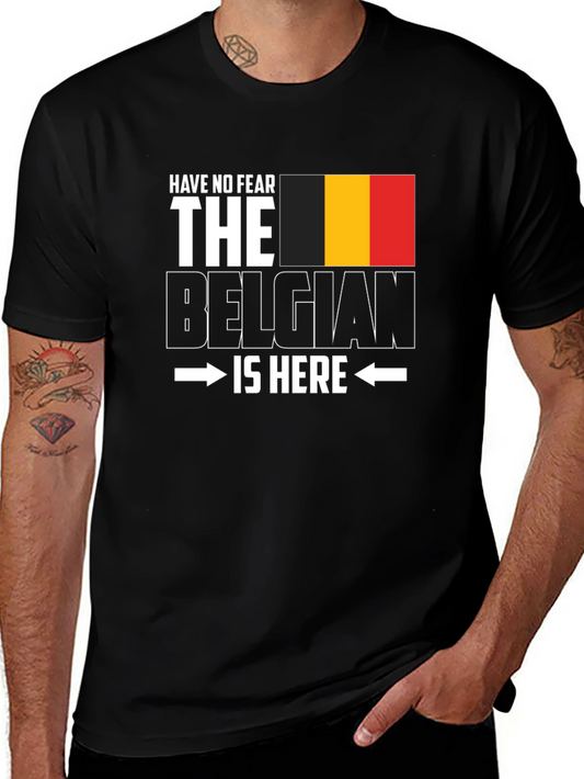 Belgian Pride T-Shirt - Have No Fear Im Here!