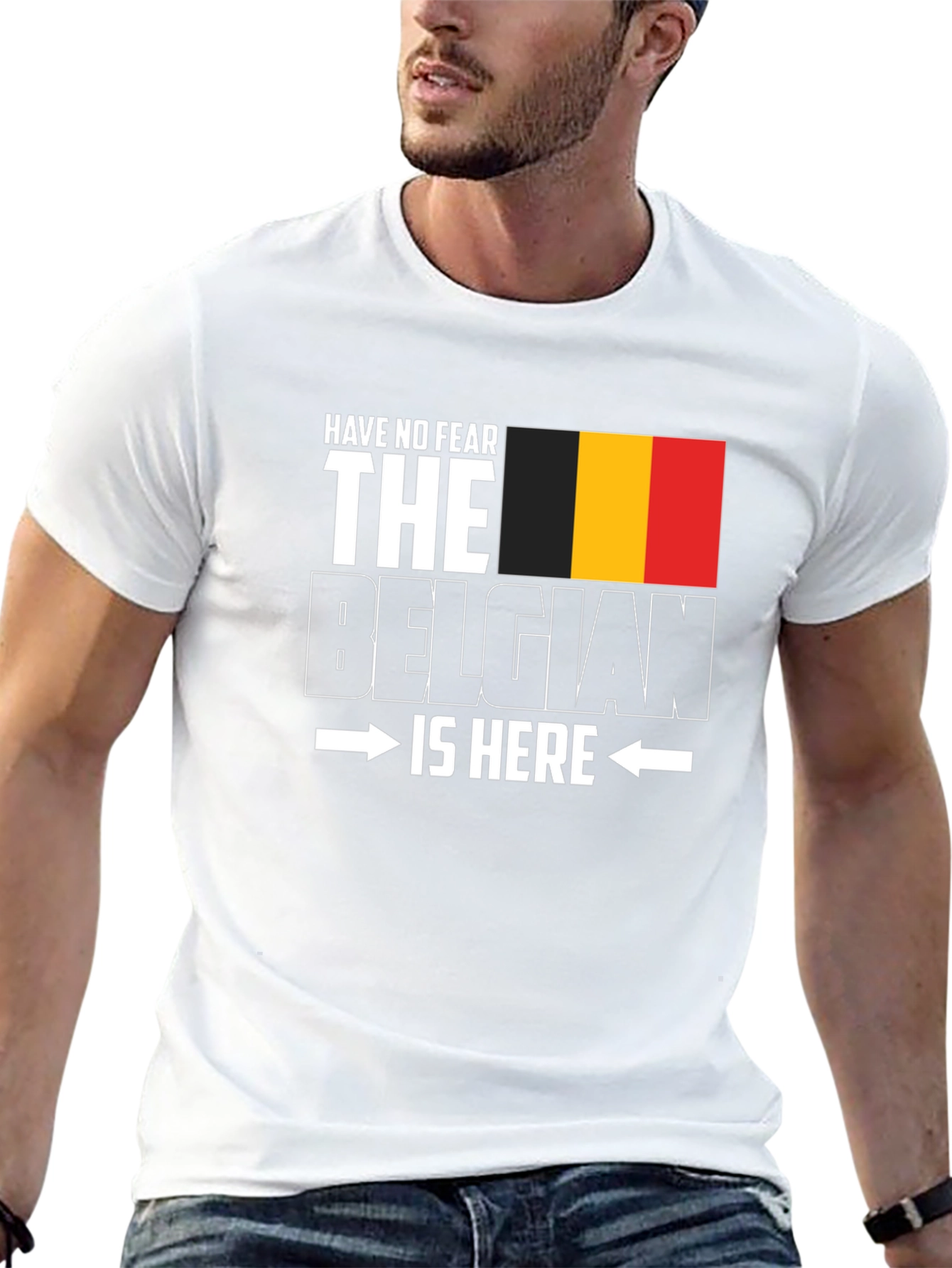 Belgian Pride T-Shirt - Have No Fear Im Here!