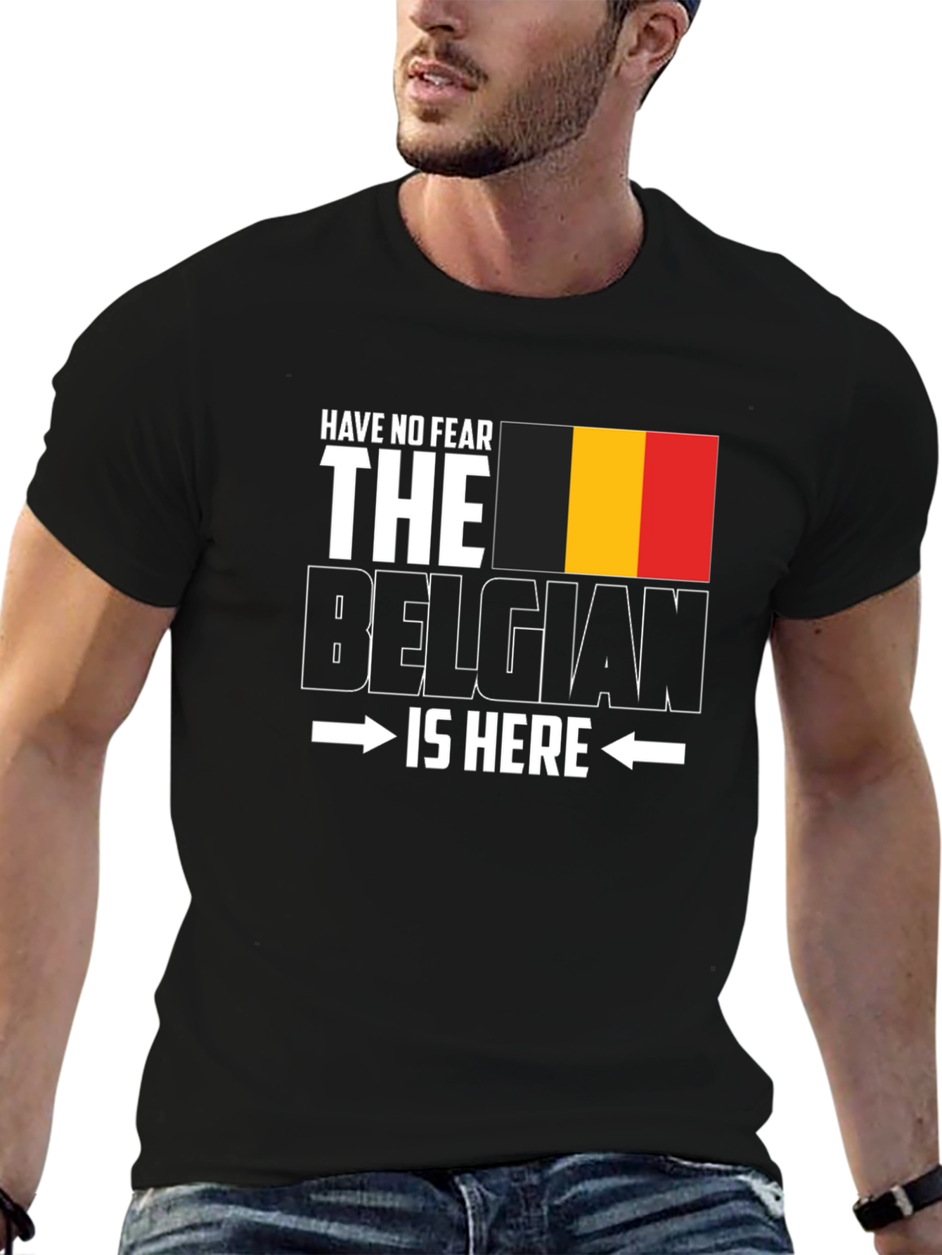 Belgian Pride T-Shirt - Have No Fear Im Here!