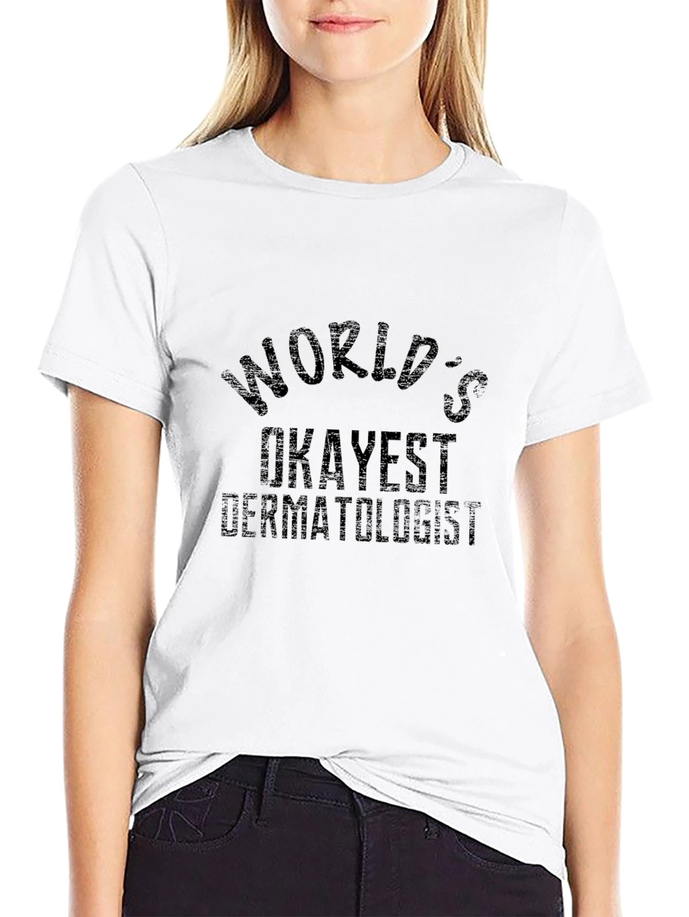 Worlds Okayest Dermatologist Black T-Shirt