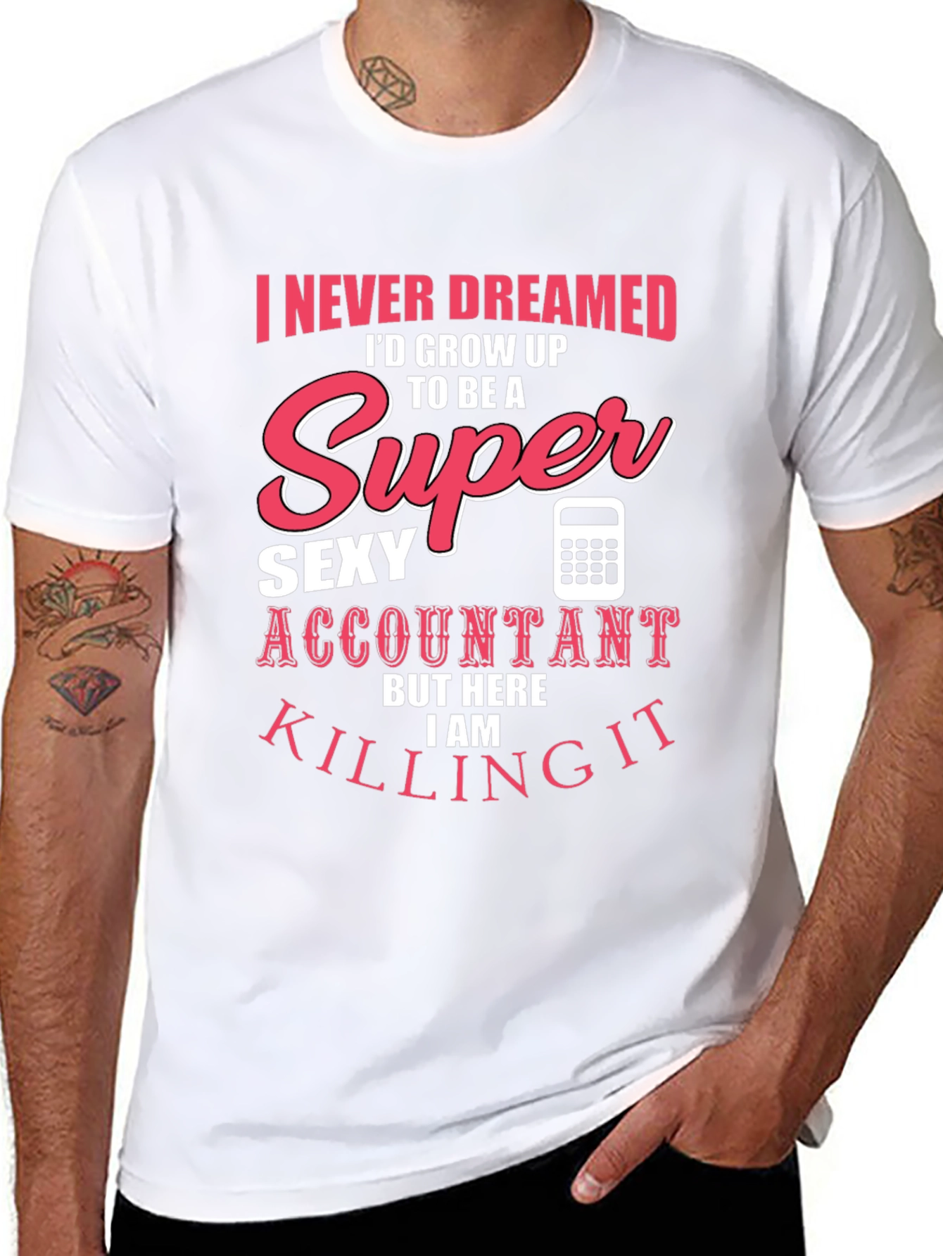 Super Sexy Accountant T-Shirt - Funny Profession Tee