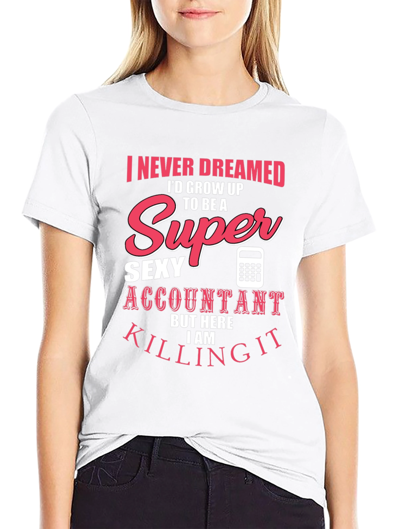 Super Sexy Accountant T-Shirt - Funny Profession Tee