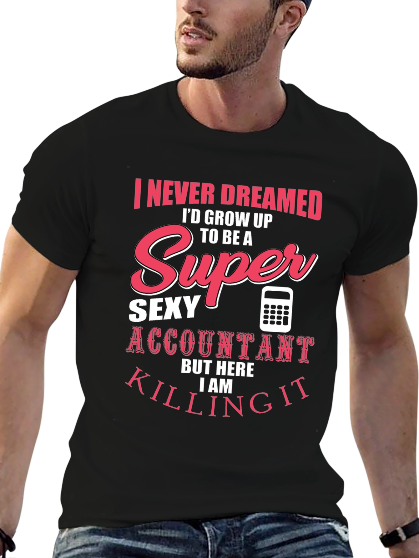 Super Sexy Accountant T-Shirt - Funny Profession Tee