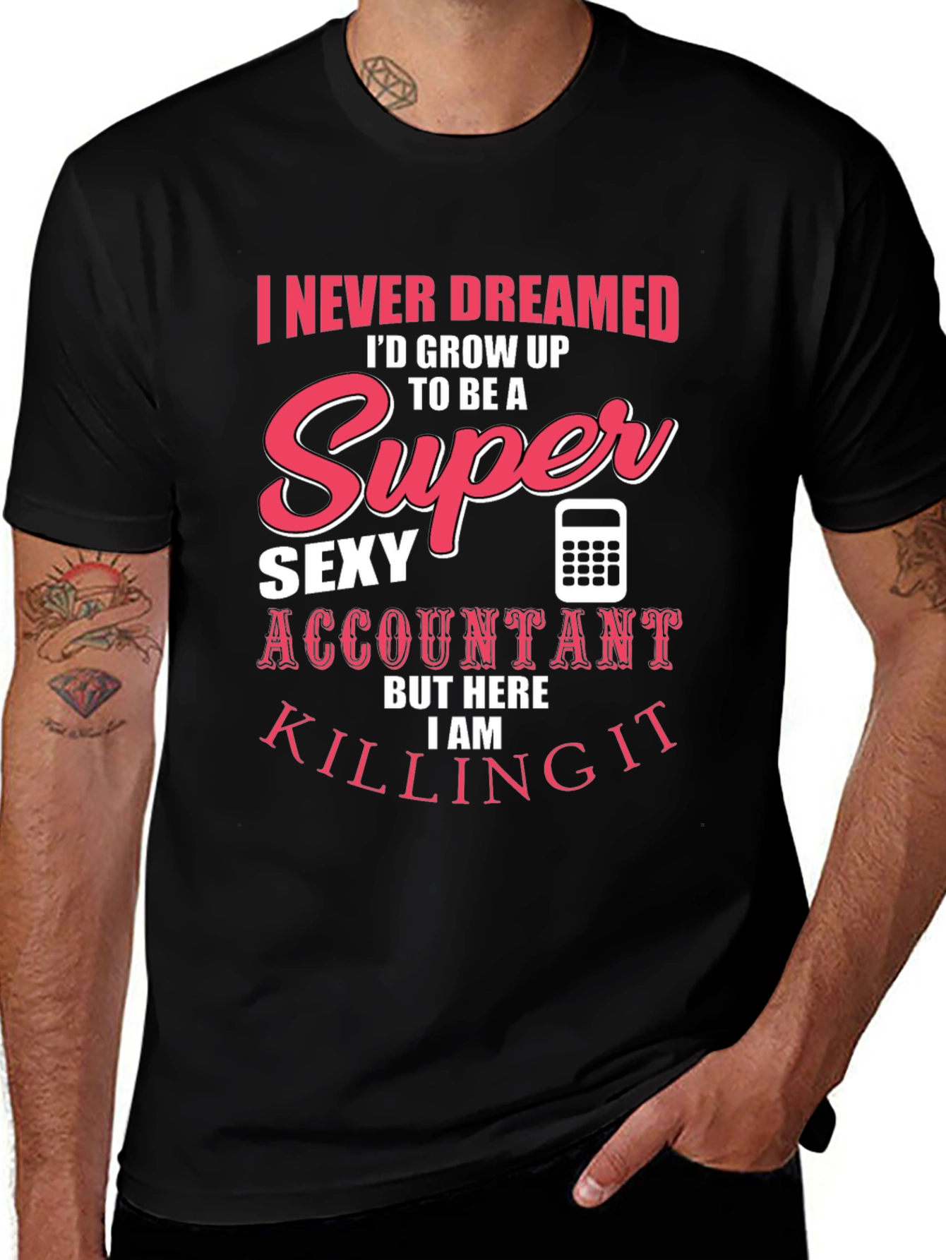 Super Sexy Accountant T-Shirt - Funny Profession Tee