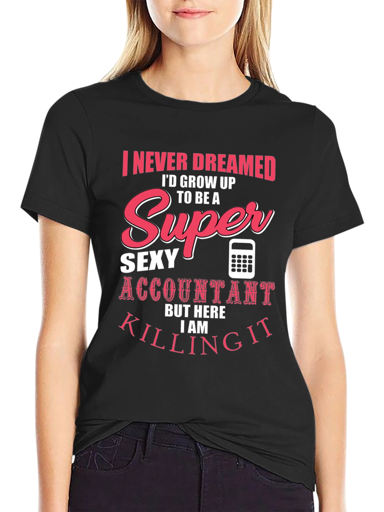 Super Sexy Accountant T-Shirt - Funny Profession Tee