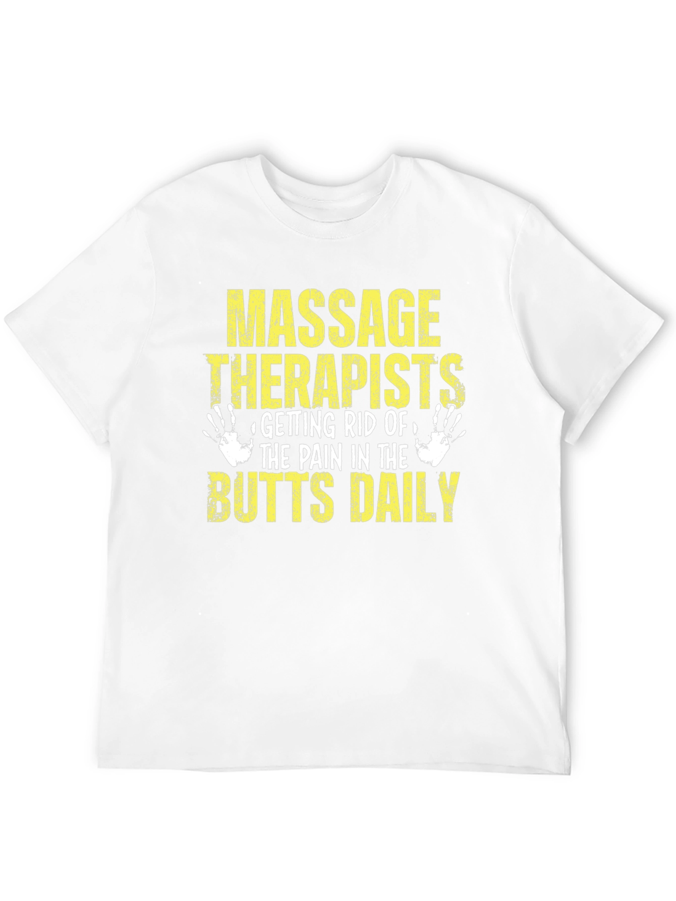 Massage Therapist Butts Daily T-Shirt