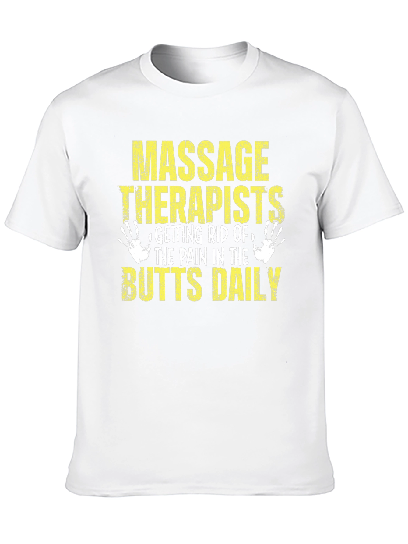 Massage Therapist Butts Daily T-Shirt