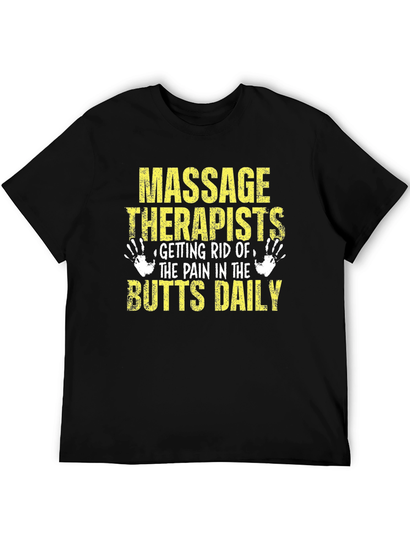 Massage Therapist Butts Daily T-Shirt