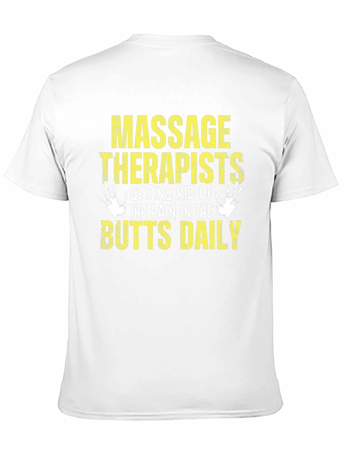 Massage Therapist Butts Daily T-Shirt