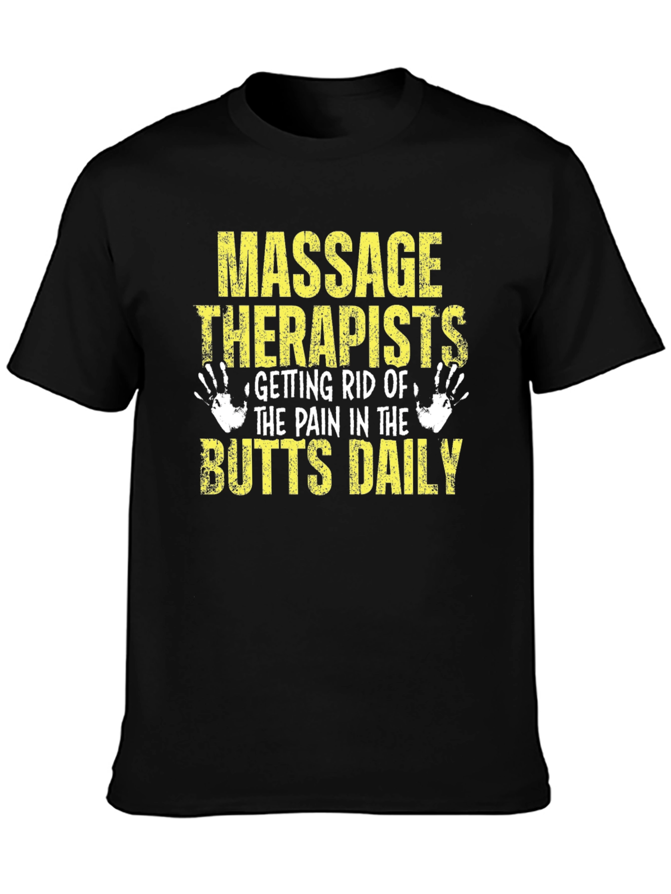 Massage Therapist Butts Daily T-Shirt