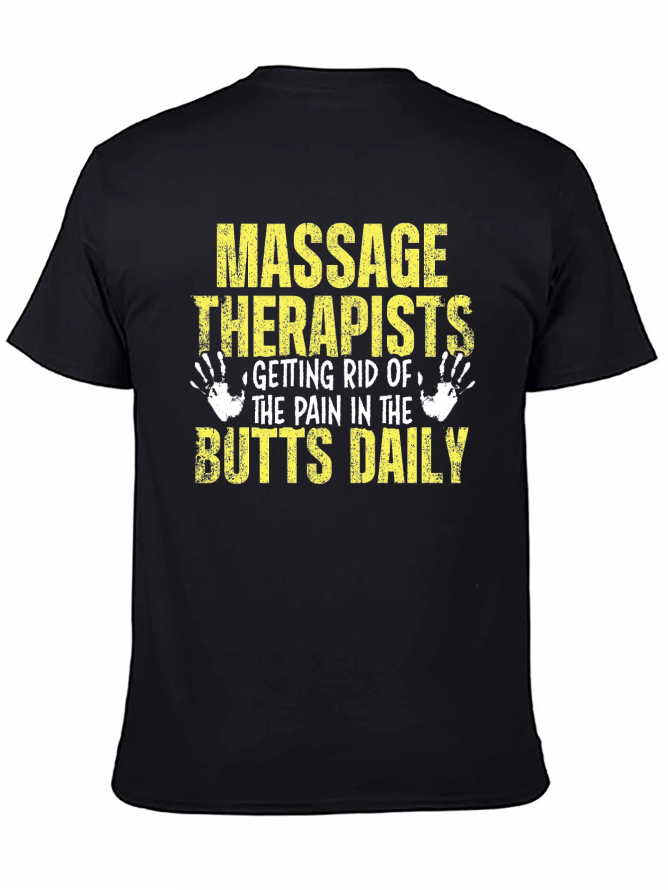Massage Therapist Butts Daily T-Shirt
