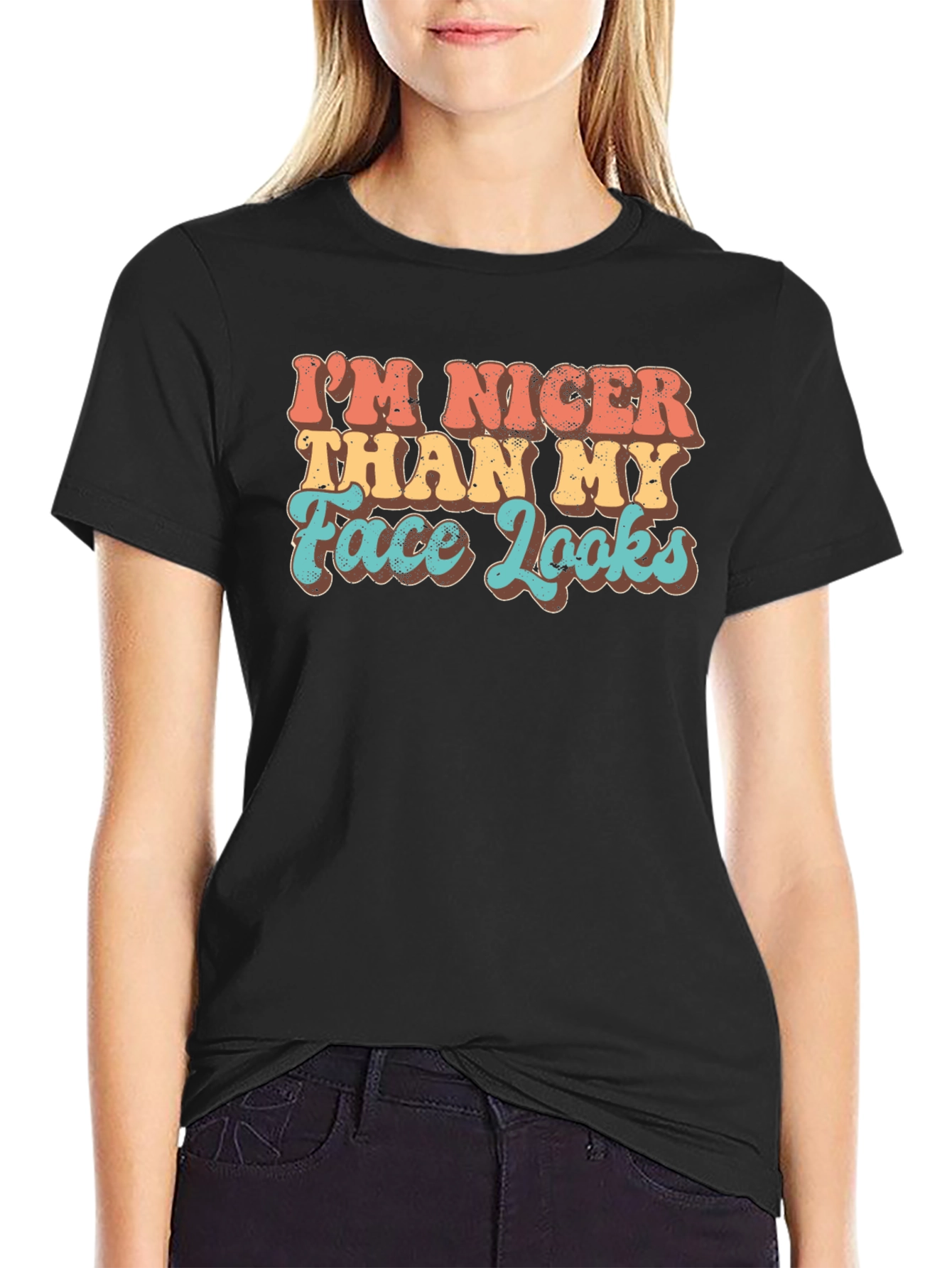 Funny Graphic Tee: Im Nicer Than My Face Looks