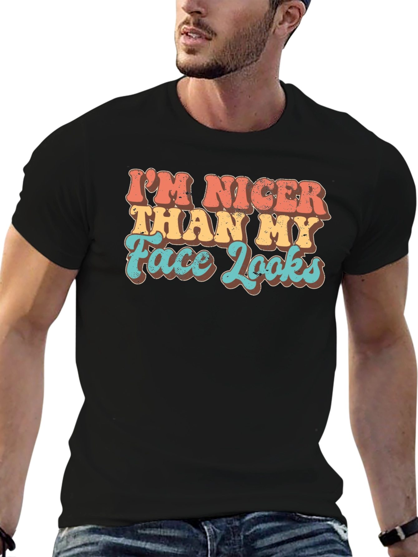 Funny Graphic Tee: Im Nicer Than My Face Looks