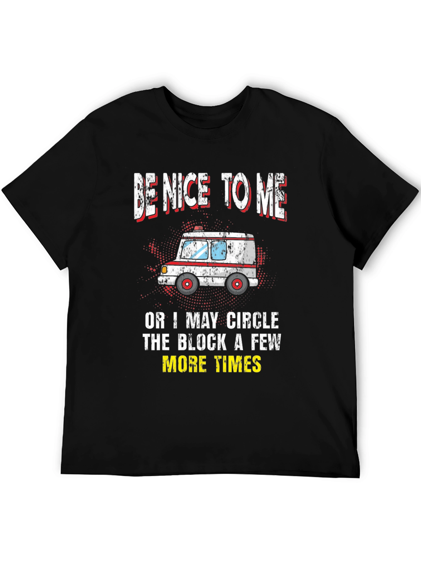 Be Nice To Me Ambulance Graphic T-Shirt