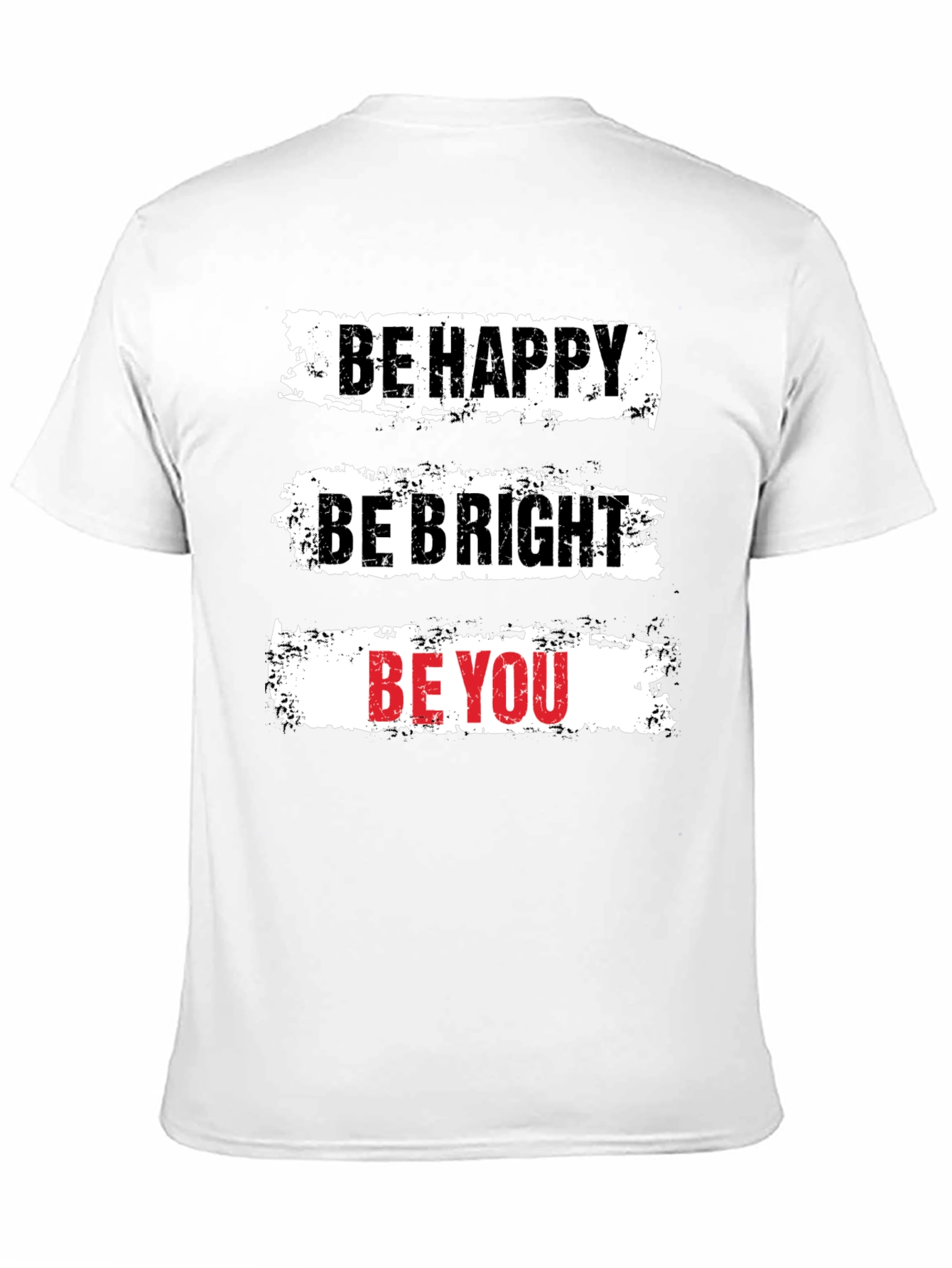 Be Happy T-Shirt - Motivational Graphic Tee