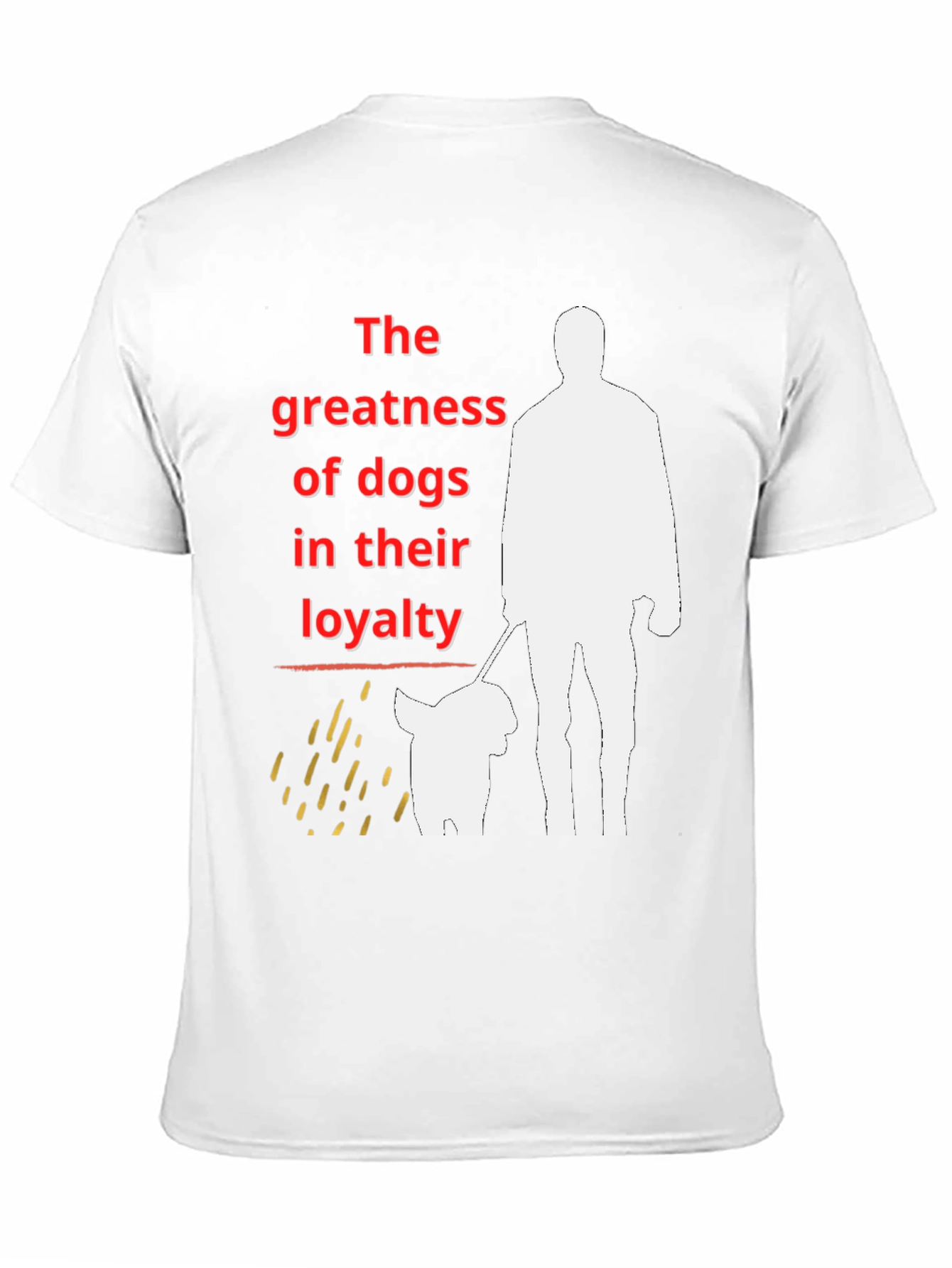 Dog Loyalty Graphic T-Shirt