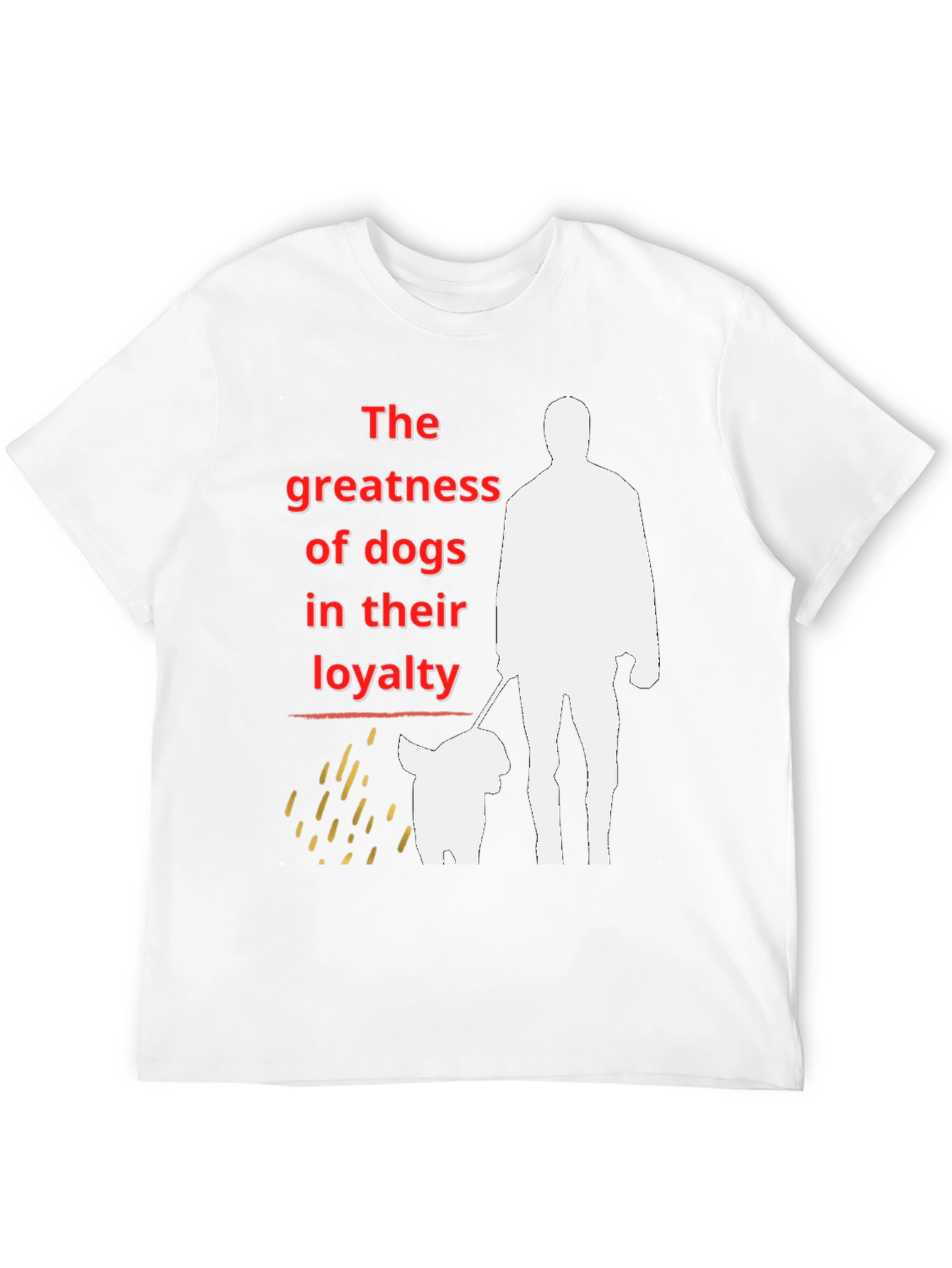 Dog Loyalty Graphic T-Shirt