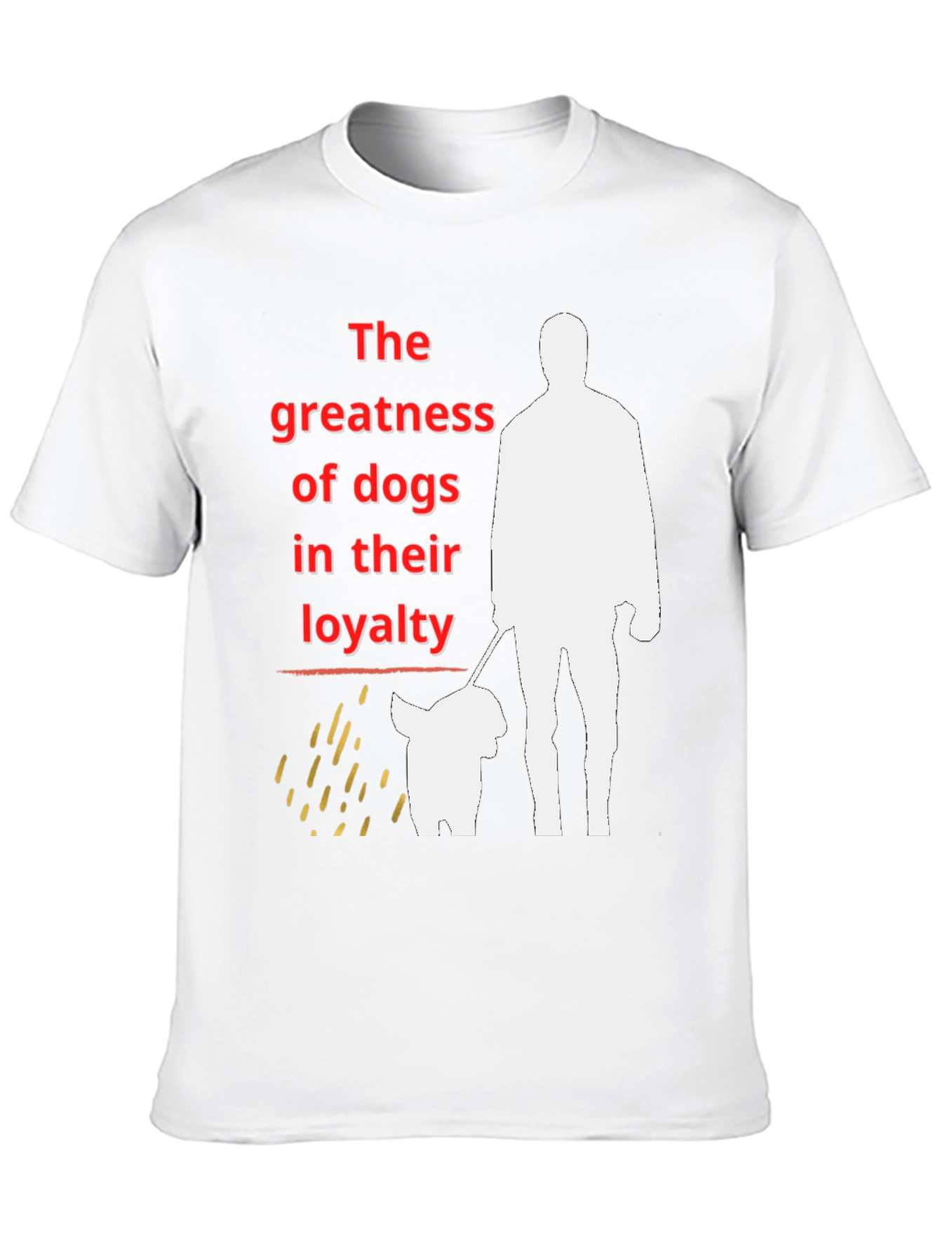 Dog Loyalty Graphic T-Shirt