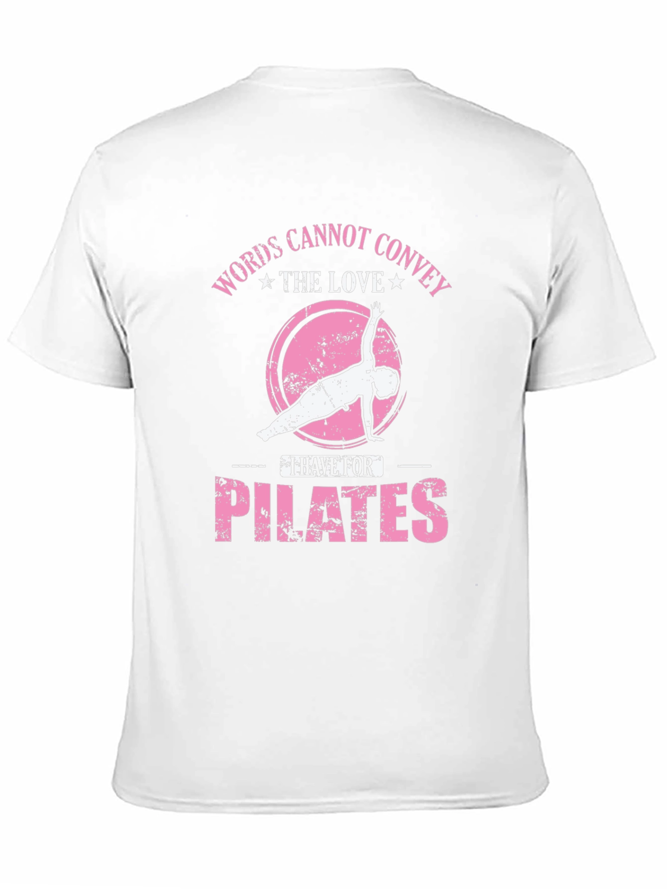 Pilates Lover T-Shirt: Words Cannot Convey the Love