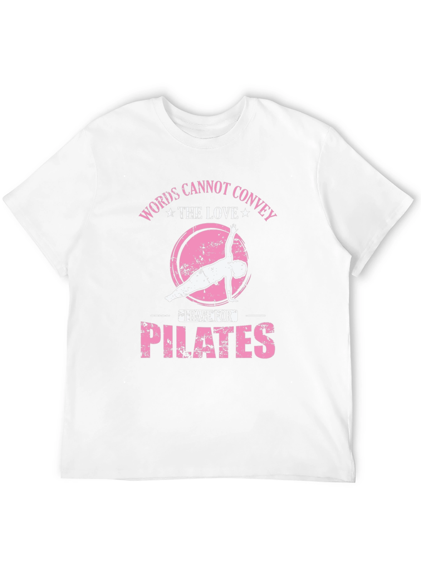 Pilates Lover T-Shirt: Words Cannot Convey the Love