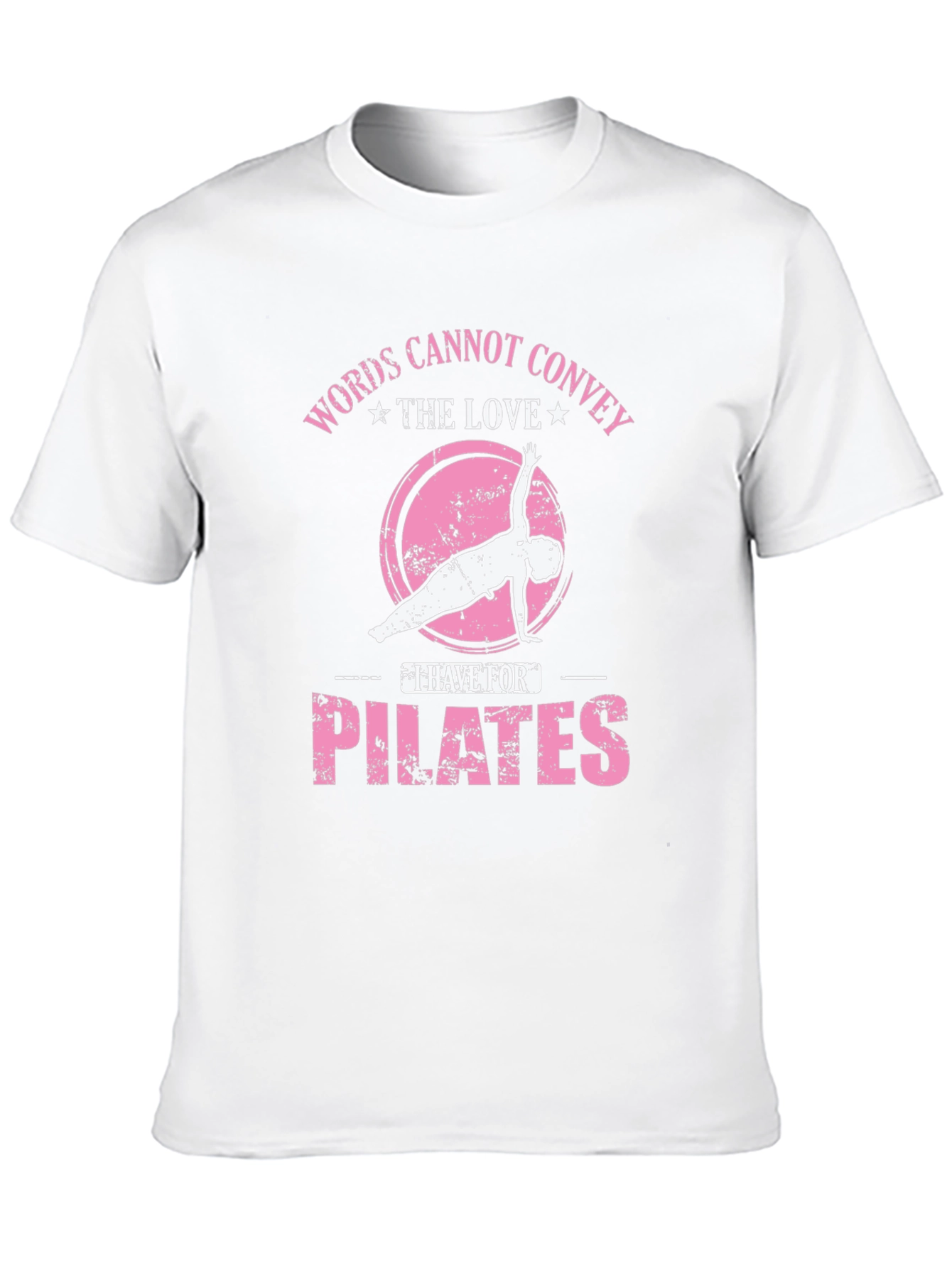 Pilates Lover T-Shirt: Words Cannot Convey the Love