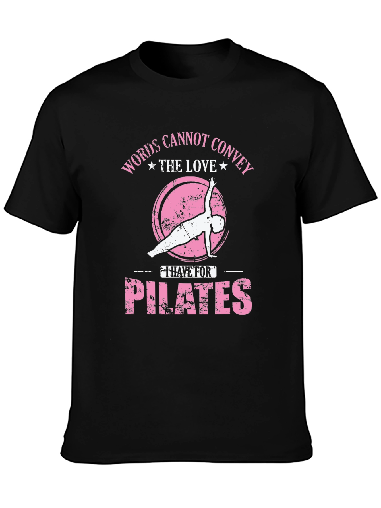 Pilates Lover T-Shirt: Words Cannot Convey the Love