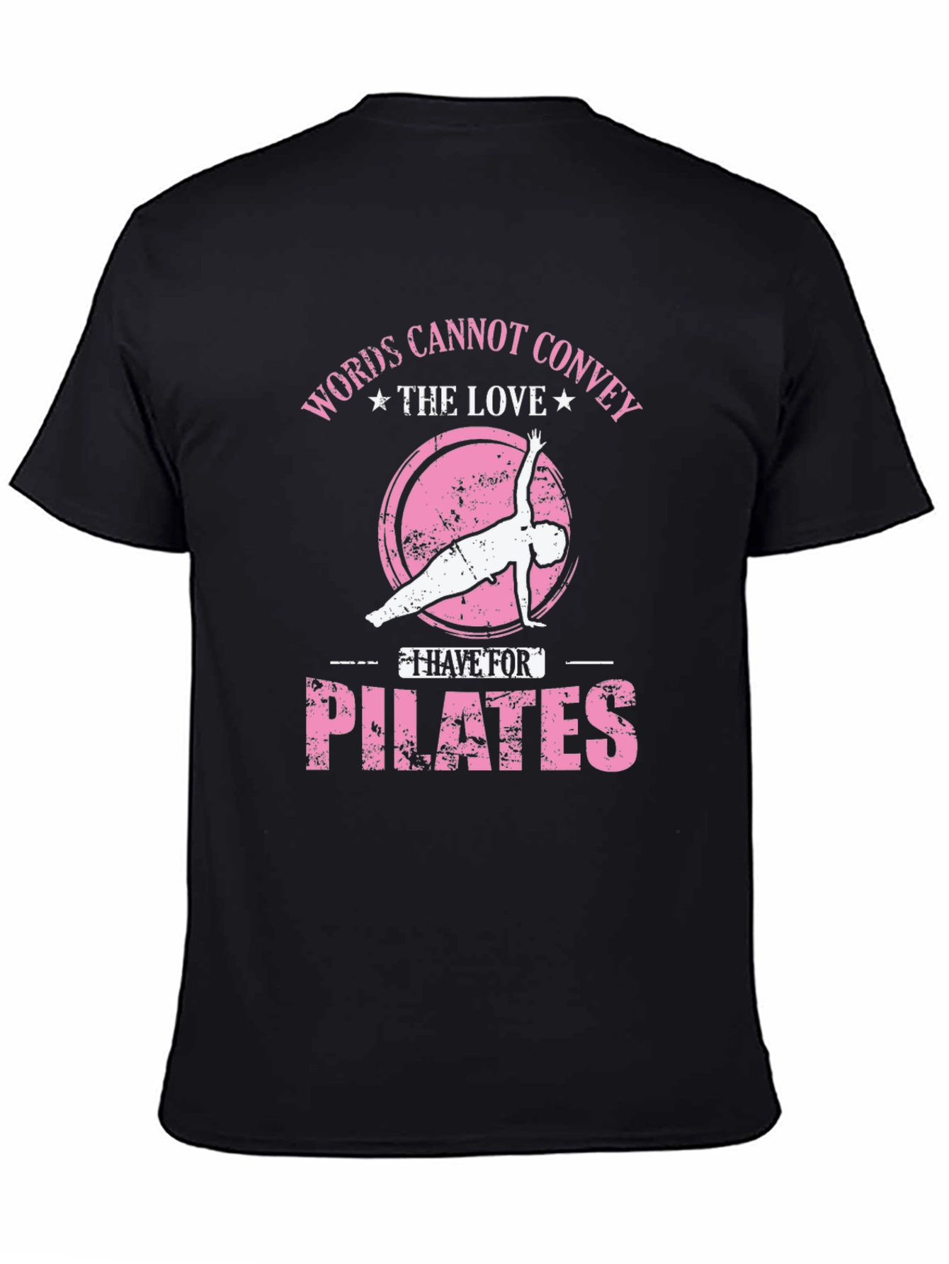 Pilates Lover T-Shirt: Words Cannot Convey the Love