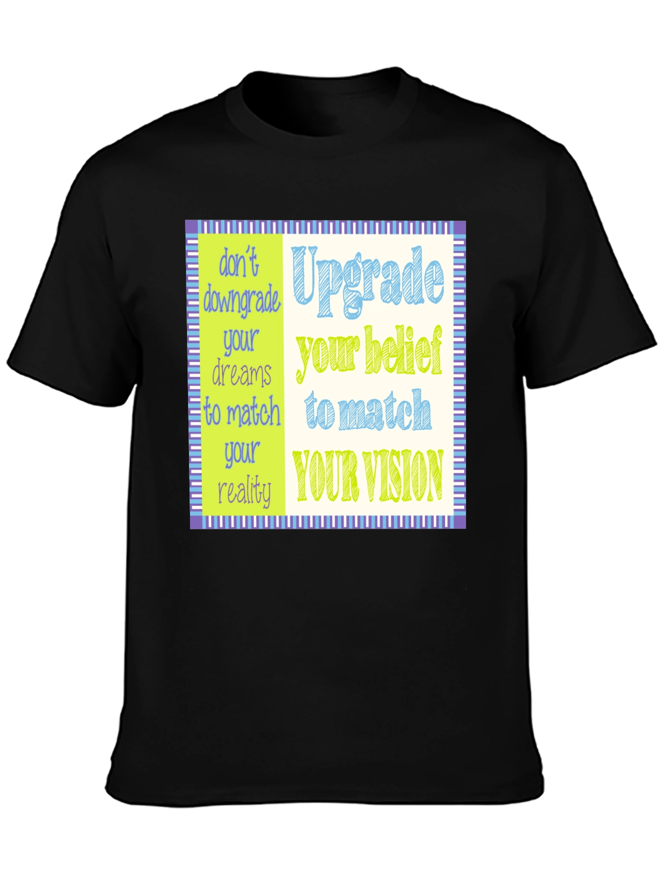 Upgrade Your Vision T-Shirt - Motivational Design