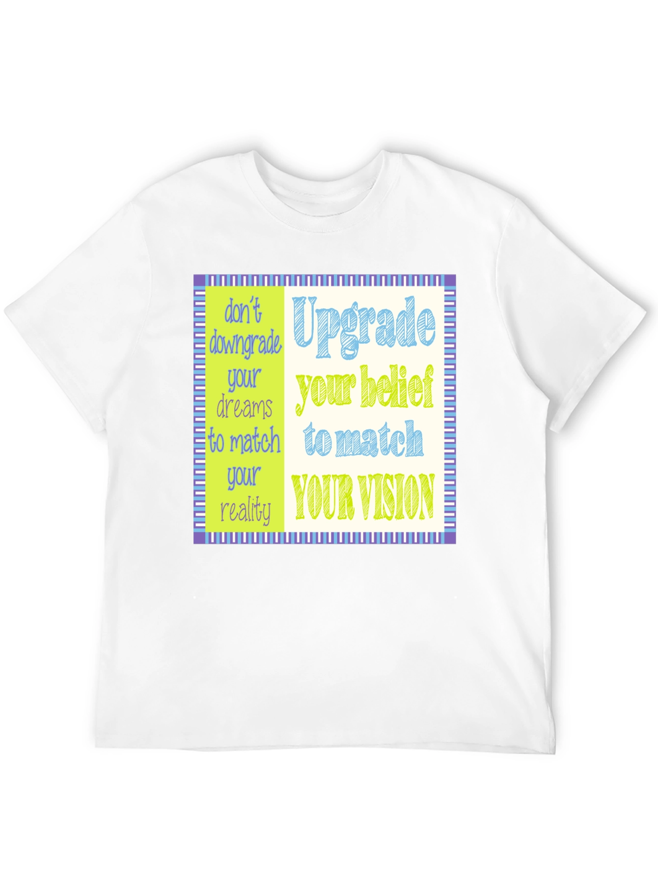 Upgrade Your Vision T-Shirt - Motivational Design