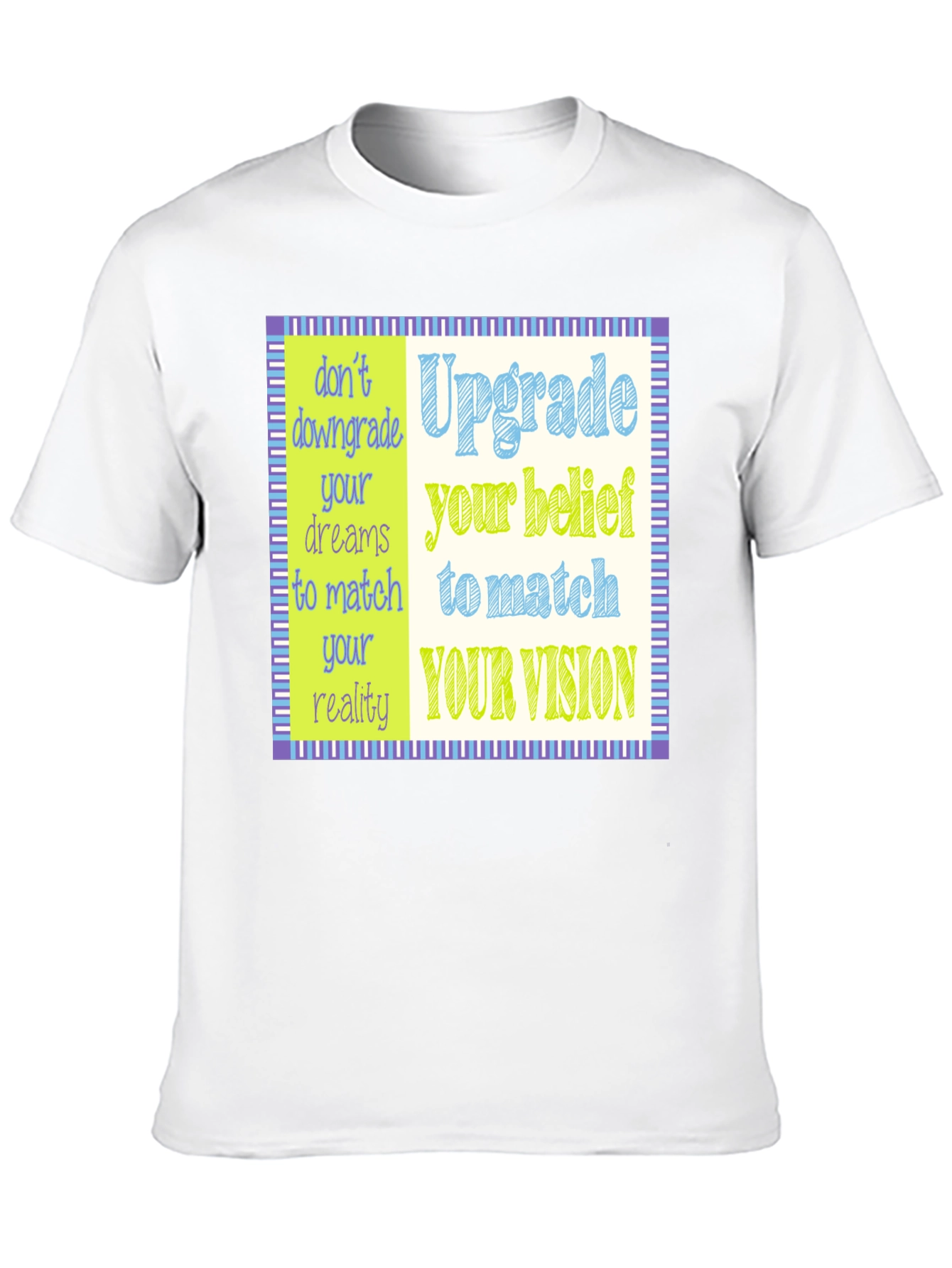 Upgrade Your Vision T-Shirt - Motivational Design