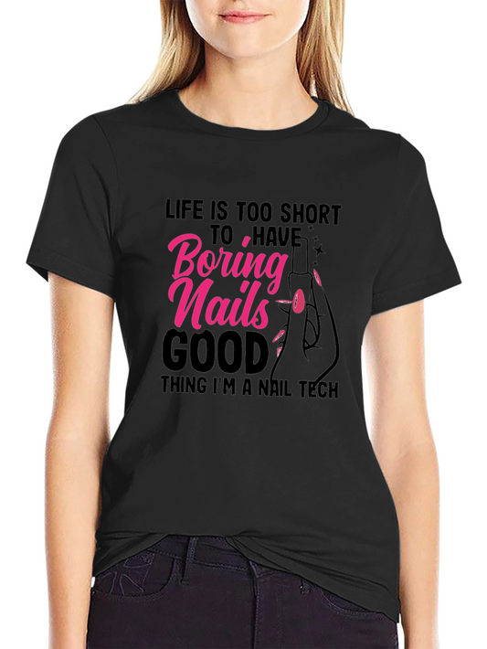 Nail Tech Graphic T-Shirt - Life Is Too Short