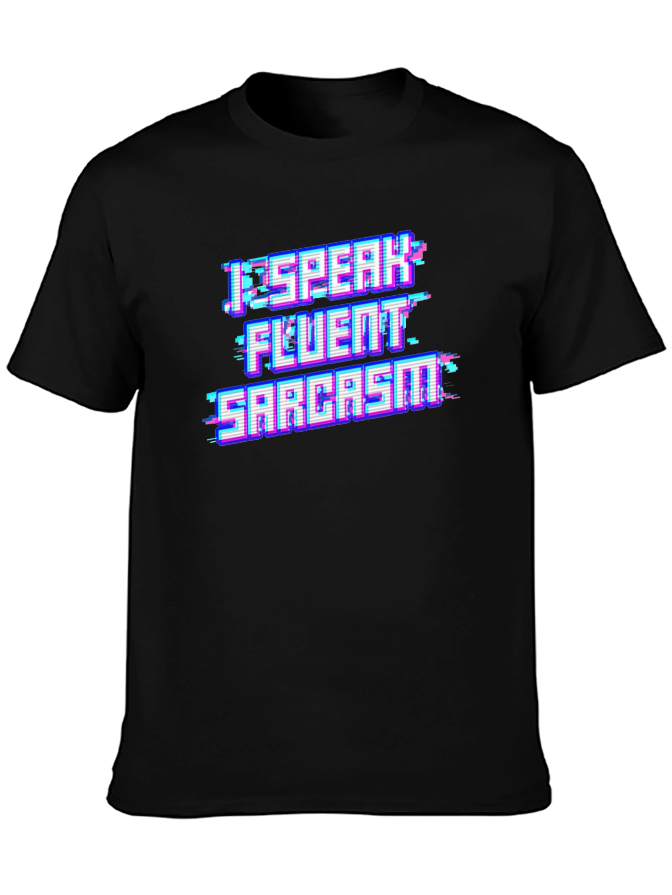 I Speak Fluent Sarcasm Black T-Shirt