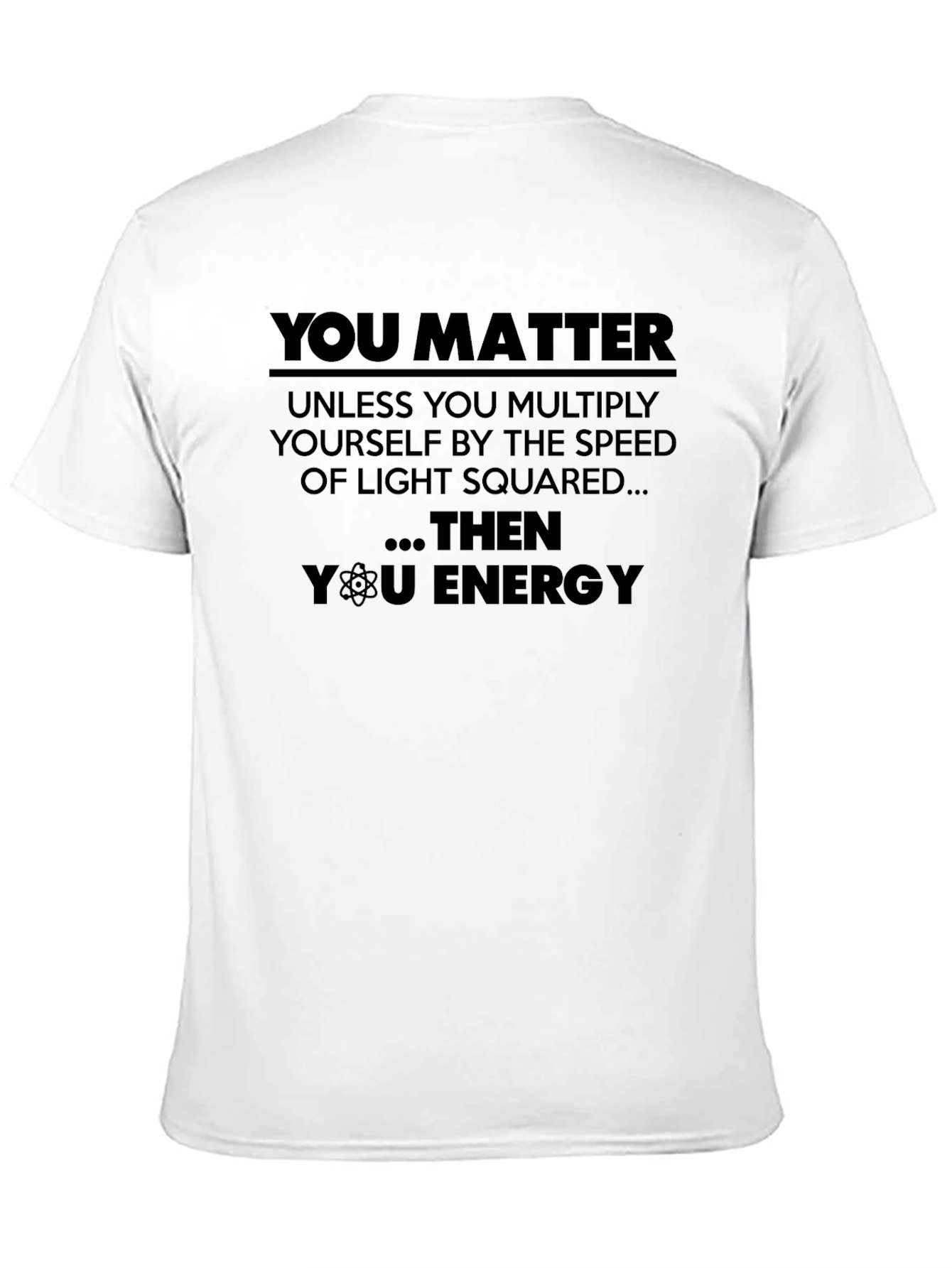 You Matter Science T-Shirt Funny Physics Equation Tee