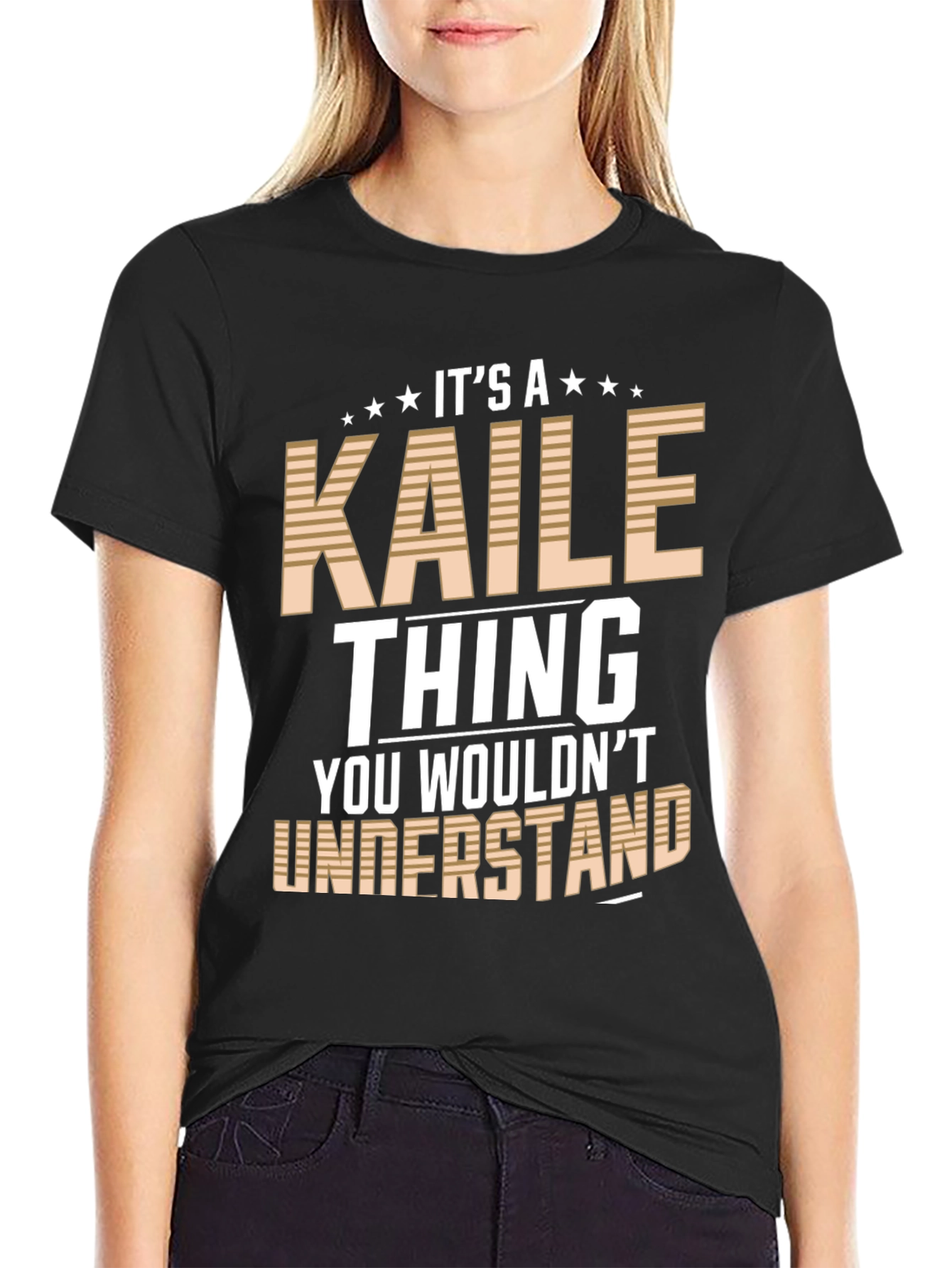 Its a Kaile Thing T-Shirt - You Wouldnt Understand!