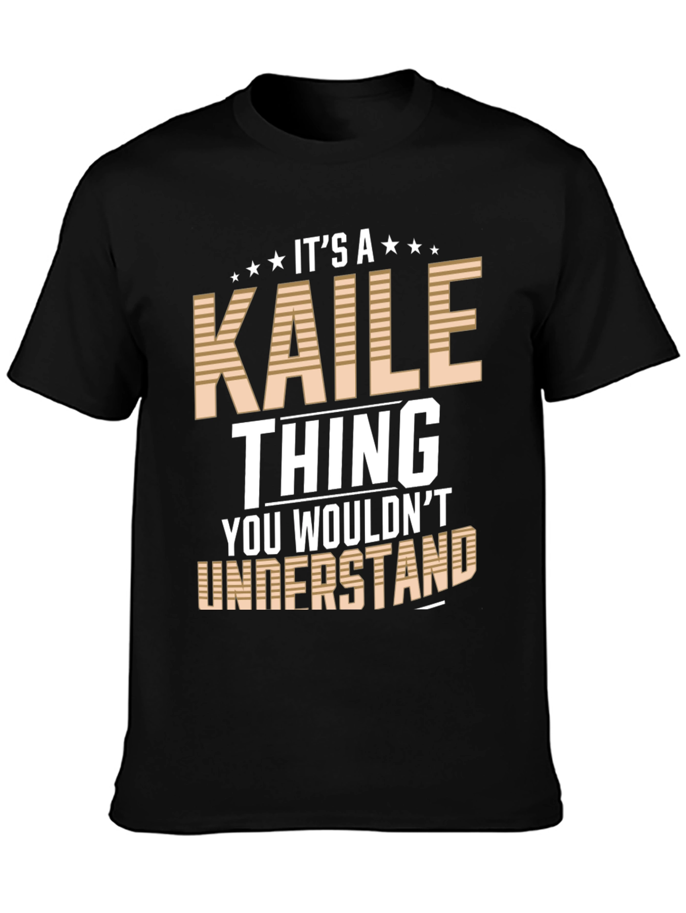 Its a Kaile Thing T-Shirt - You Wouldnt Understand!