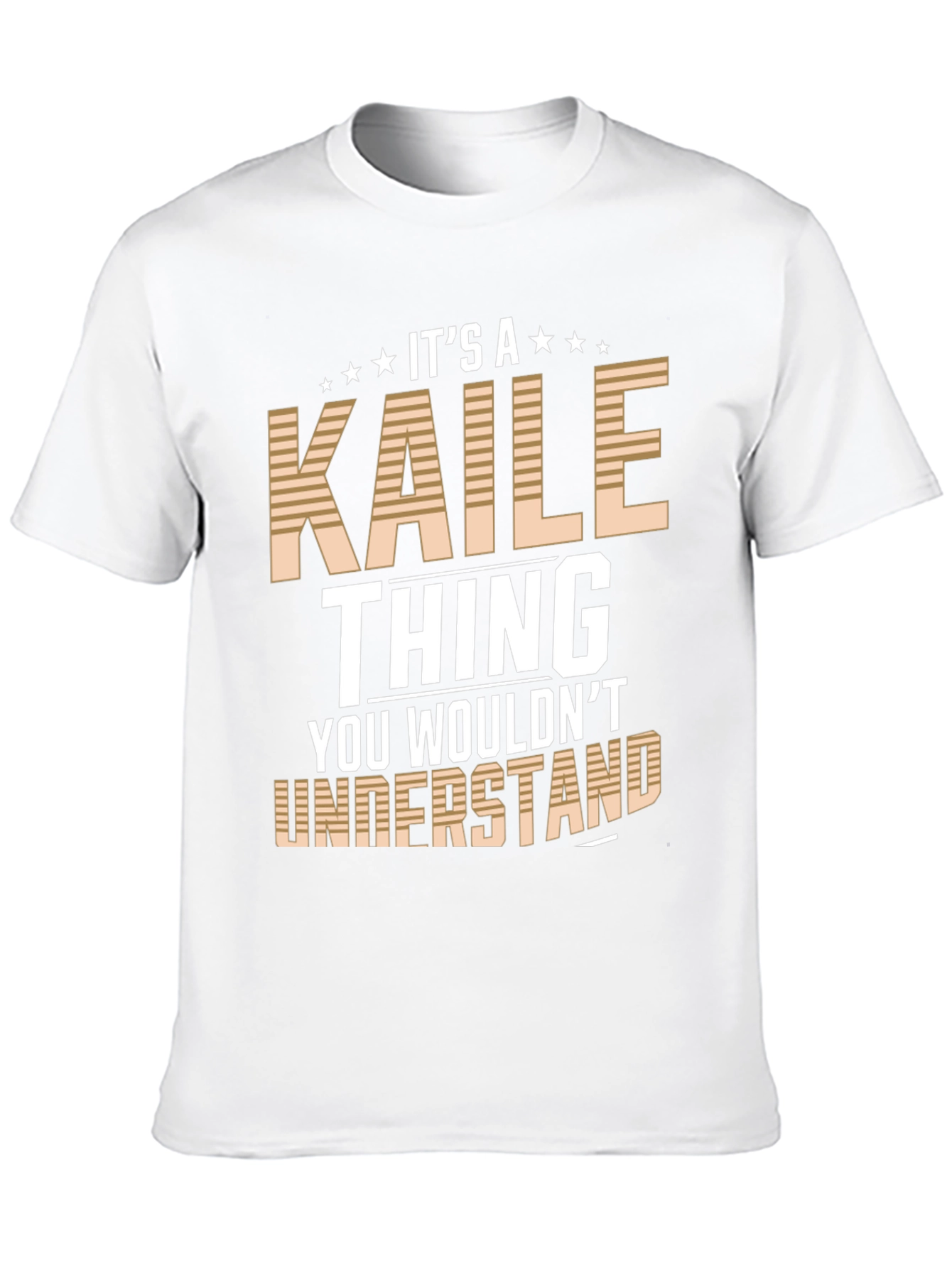Its a Kaile Thing T-Shirt - You Wouldnt Understand!
