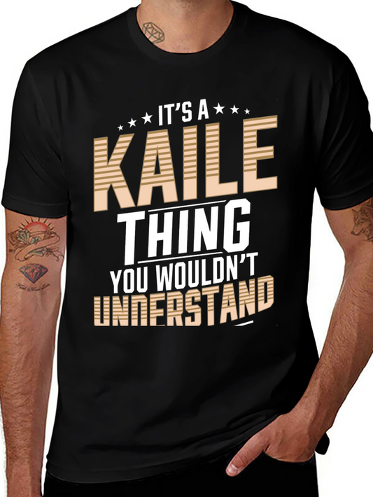 Its a Kaile Thing T-Shirt - You Wouldnt Understand!