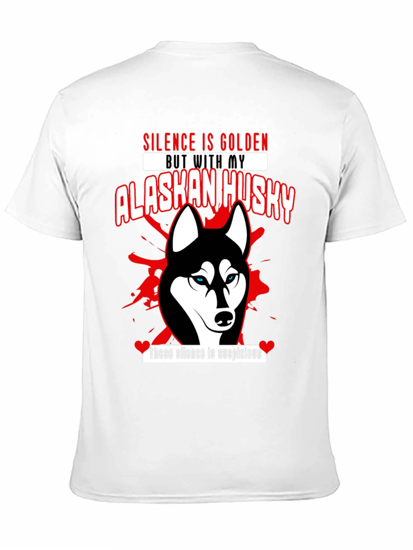 Silence is Golden Alaskan Husky T-Shirt