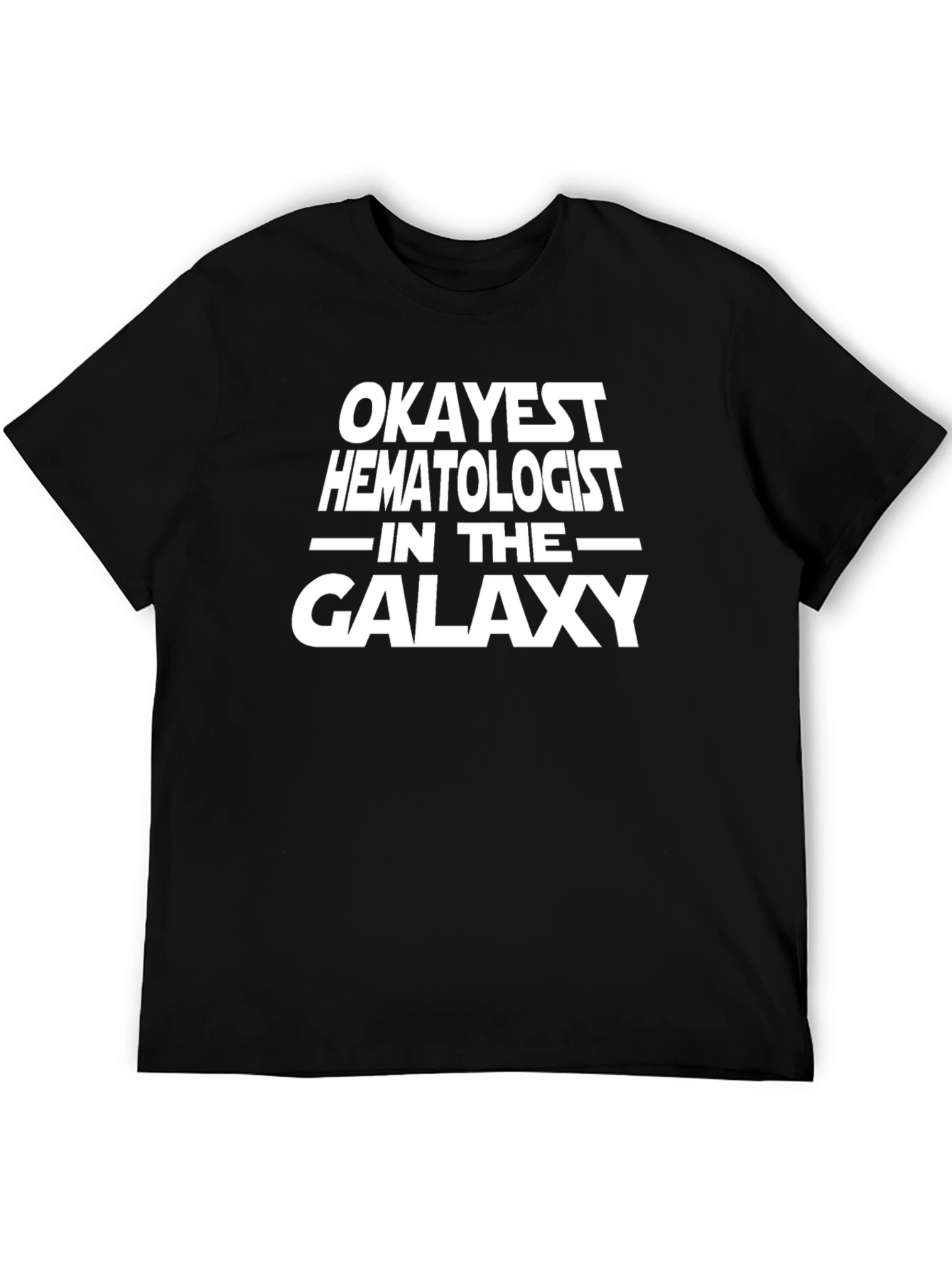Okayest Hematologist Galaxy T-Shirt