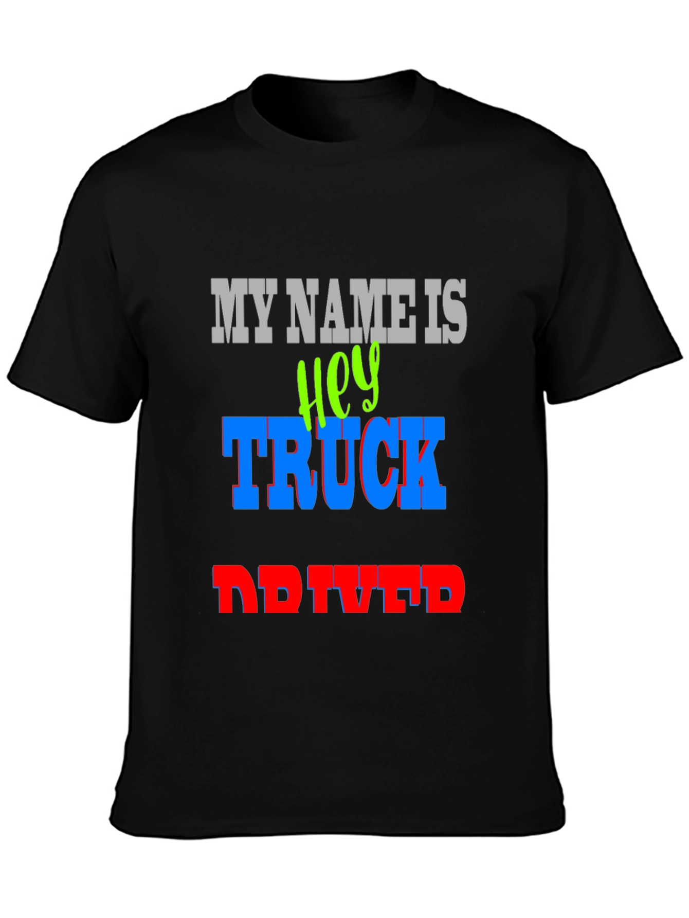 Hey Truck Driver T-Shirt - Bold Graphic Tee