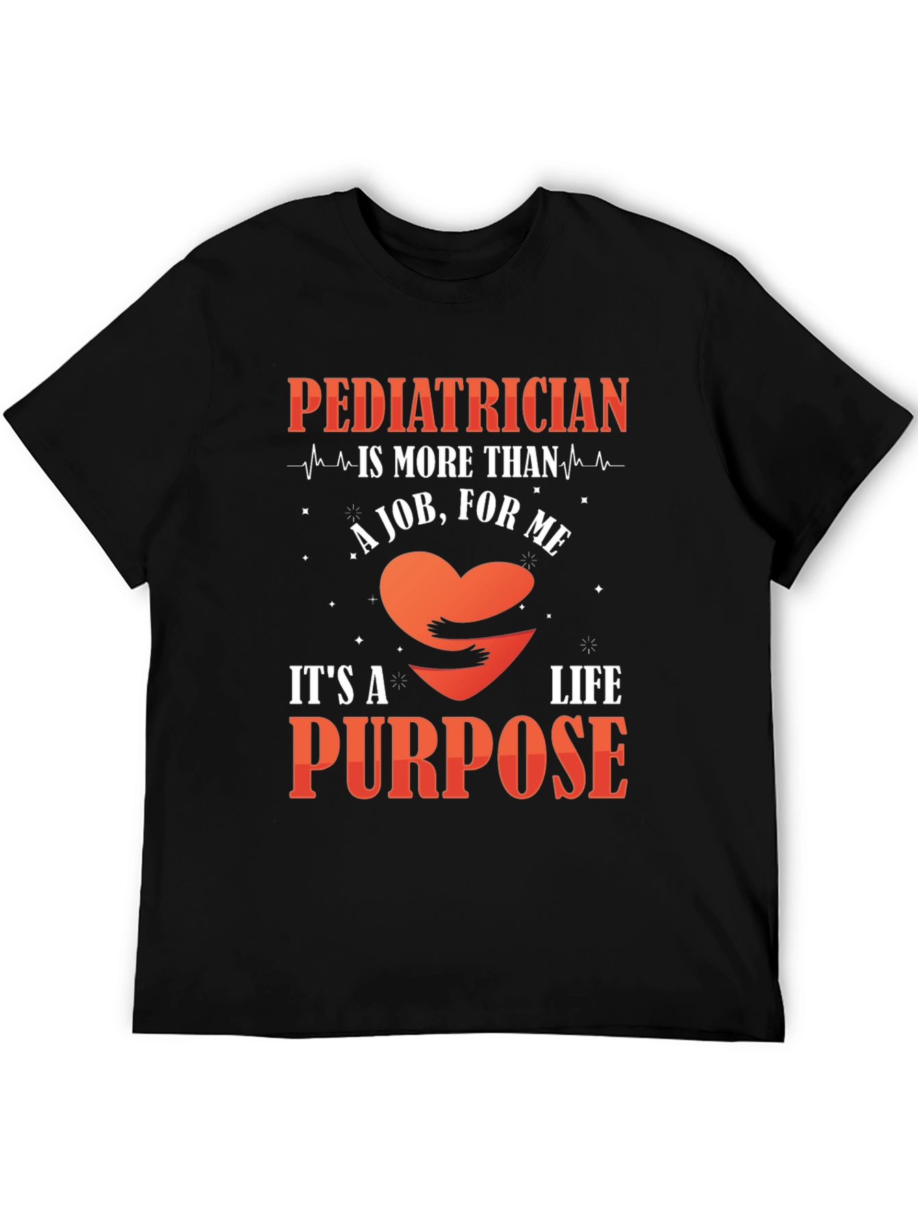 Pediatrician Life Purpose T-Shirt
