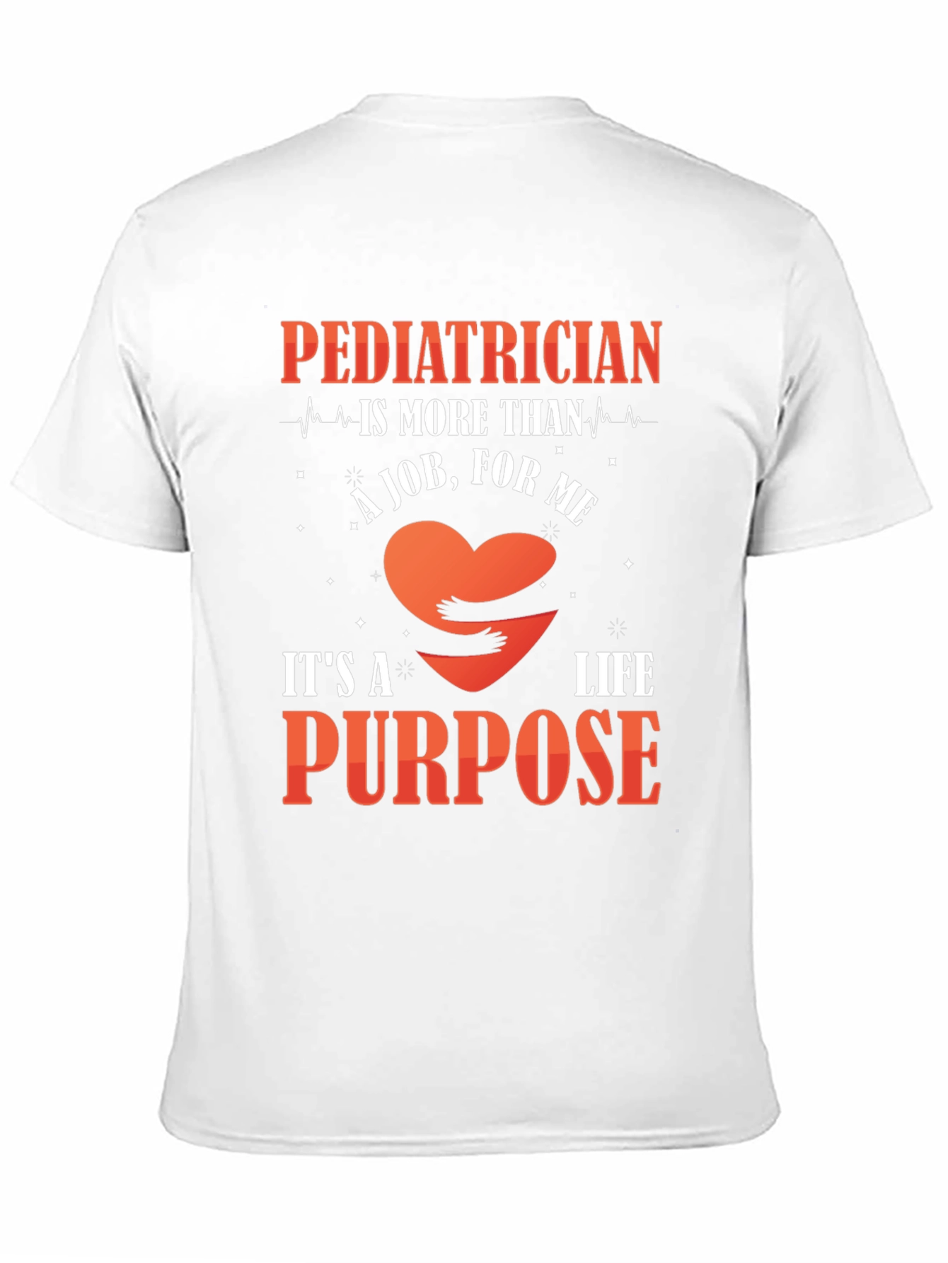 Pediatrician Life Purpose T-Shirt
