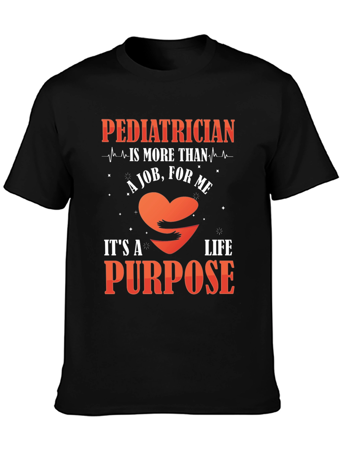 Pediatrician Life Purpose T-Shirt
