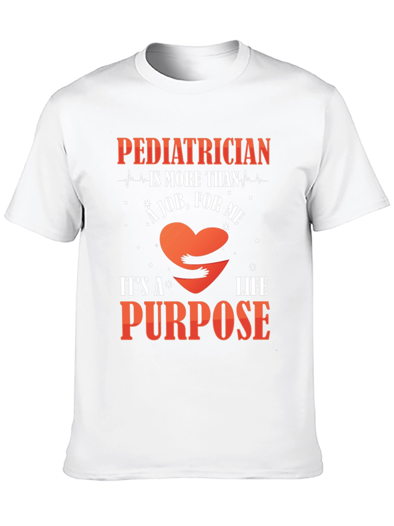 Pediatrician Life Purpose T-Shirt