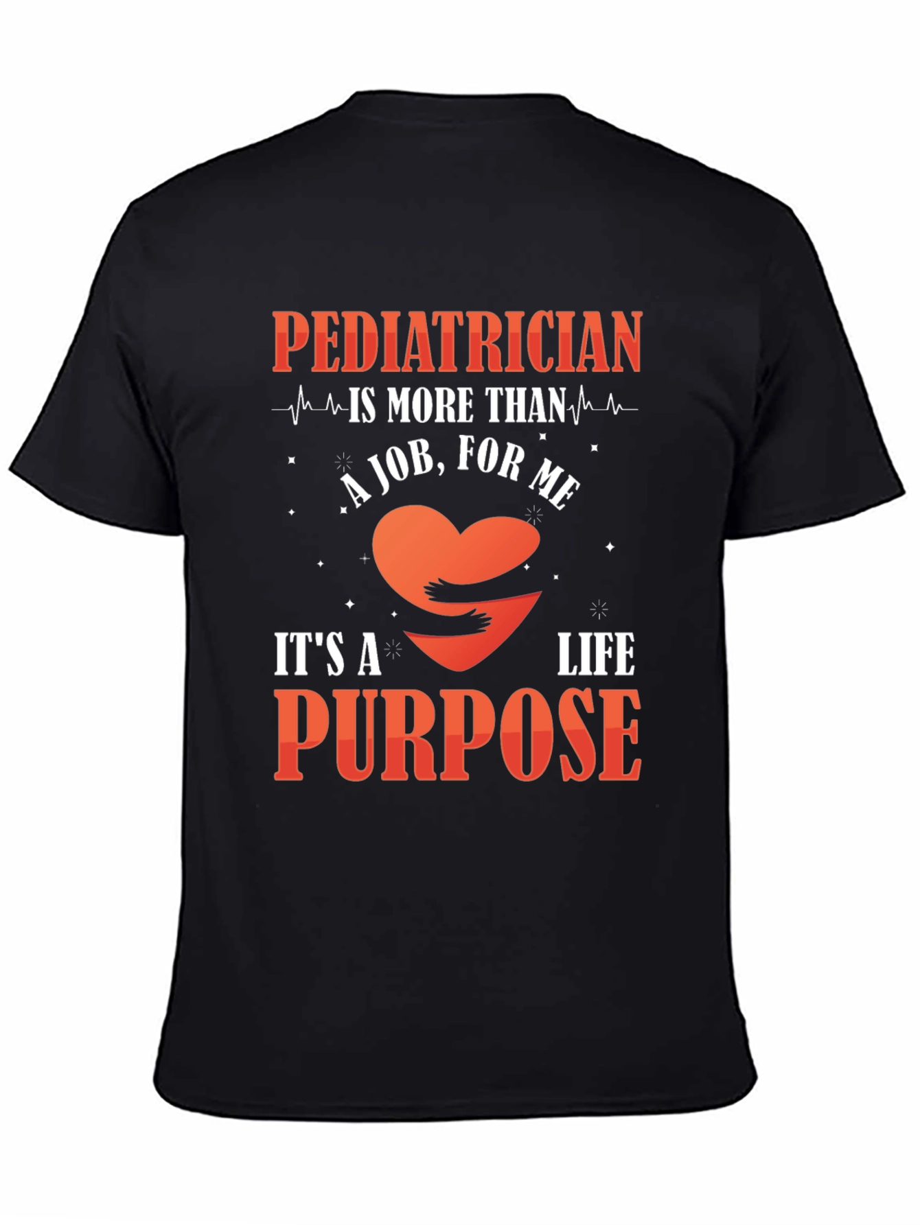 Pediatrician Life Purpose T-Shirt