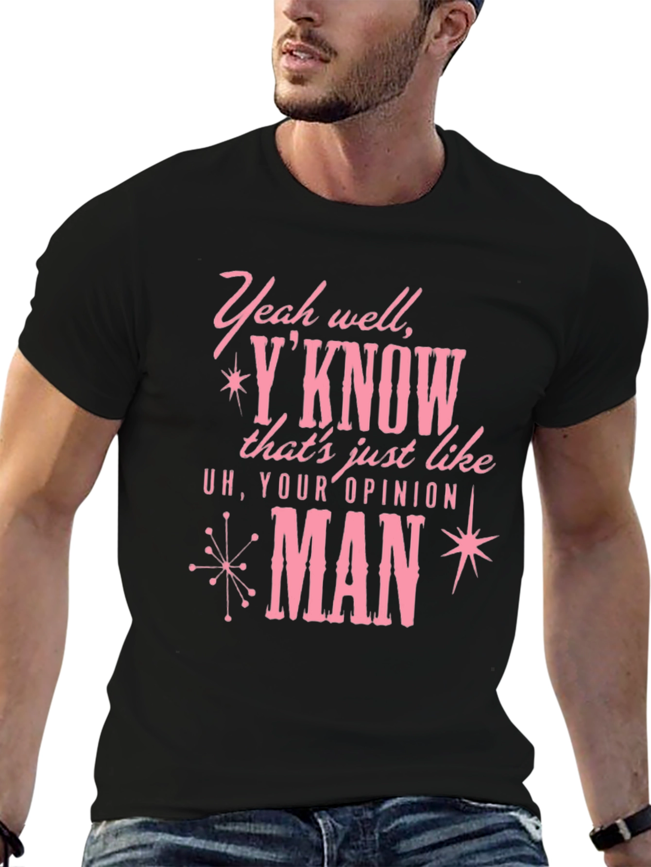 Your Opinion Man Graphic T-Shirt