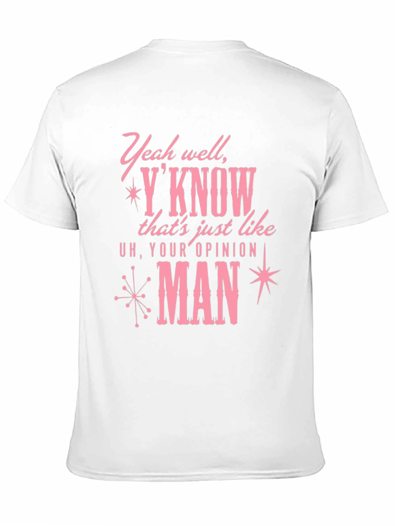 Your Opinion Man Graphic T-Shirt