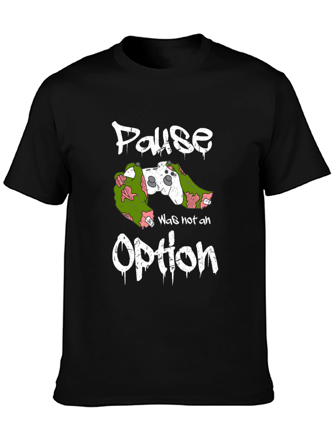 Pause Was Not an Option Gamer T-Shirt