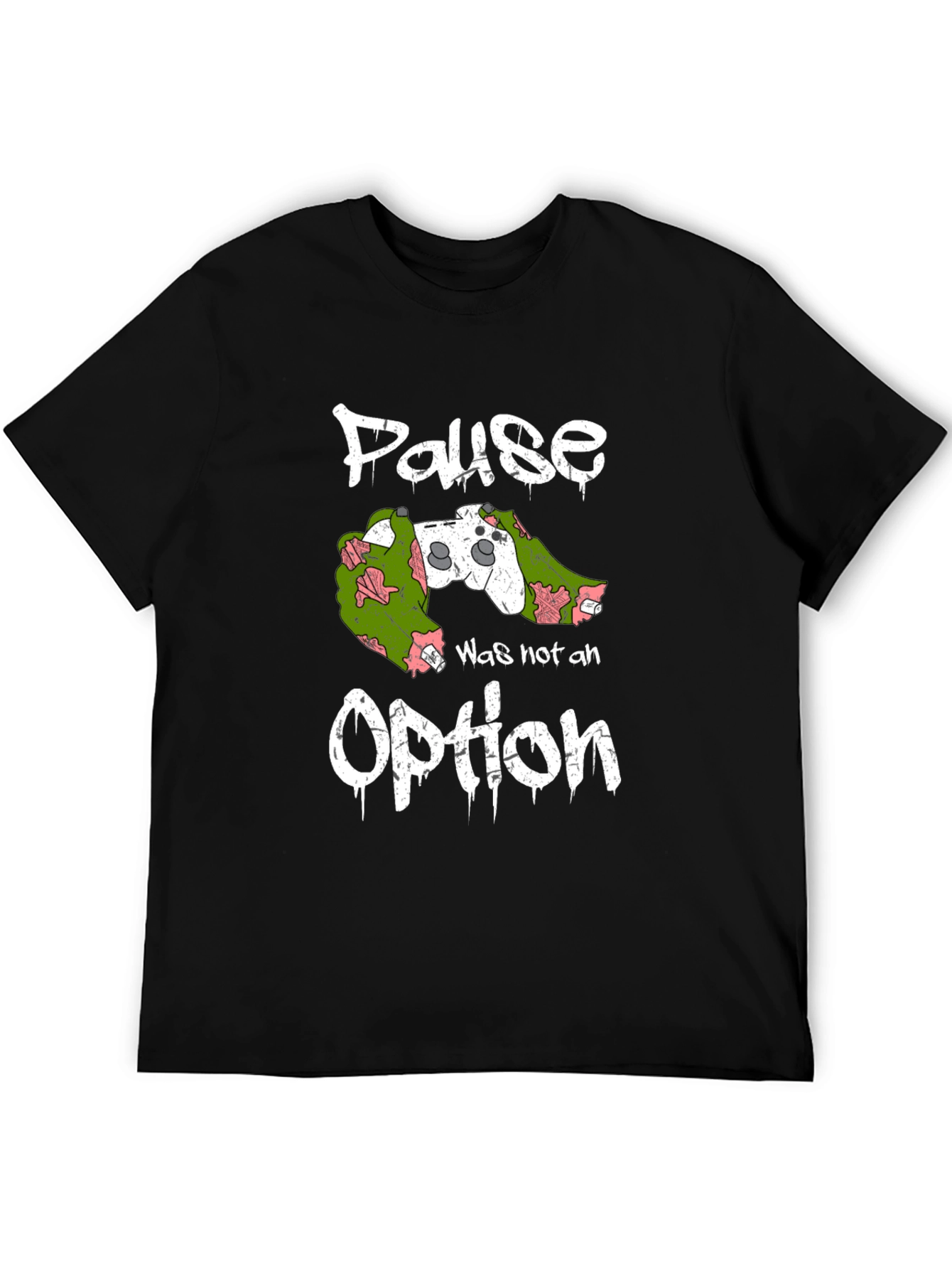Pause Was Not an Option Gamer T-Shirt