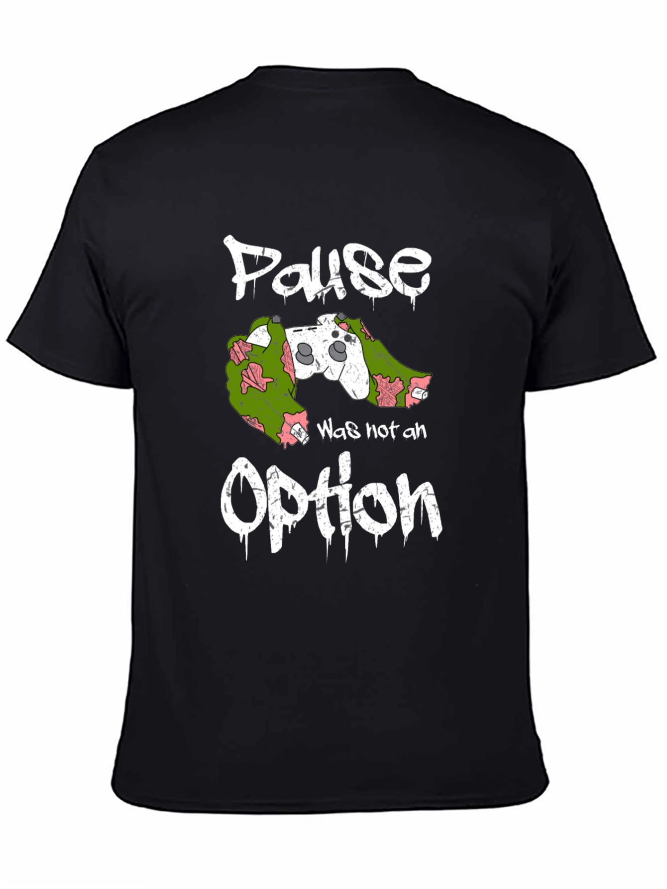 Pause Was Not an Option Gamer T-Shirt